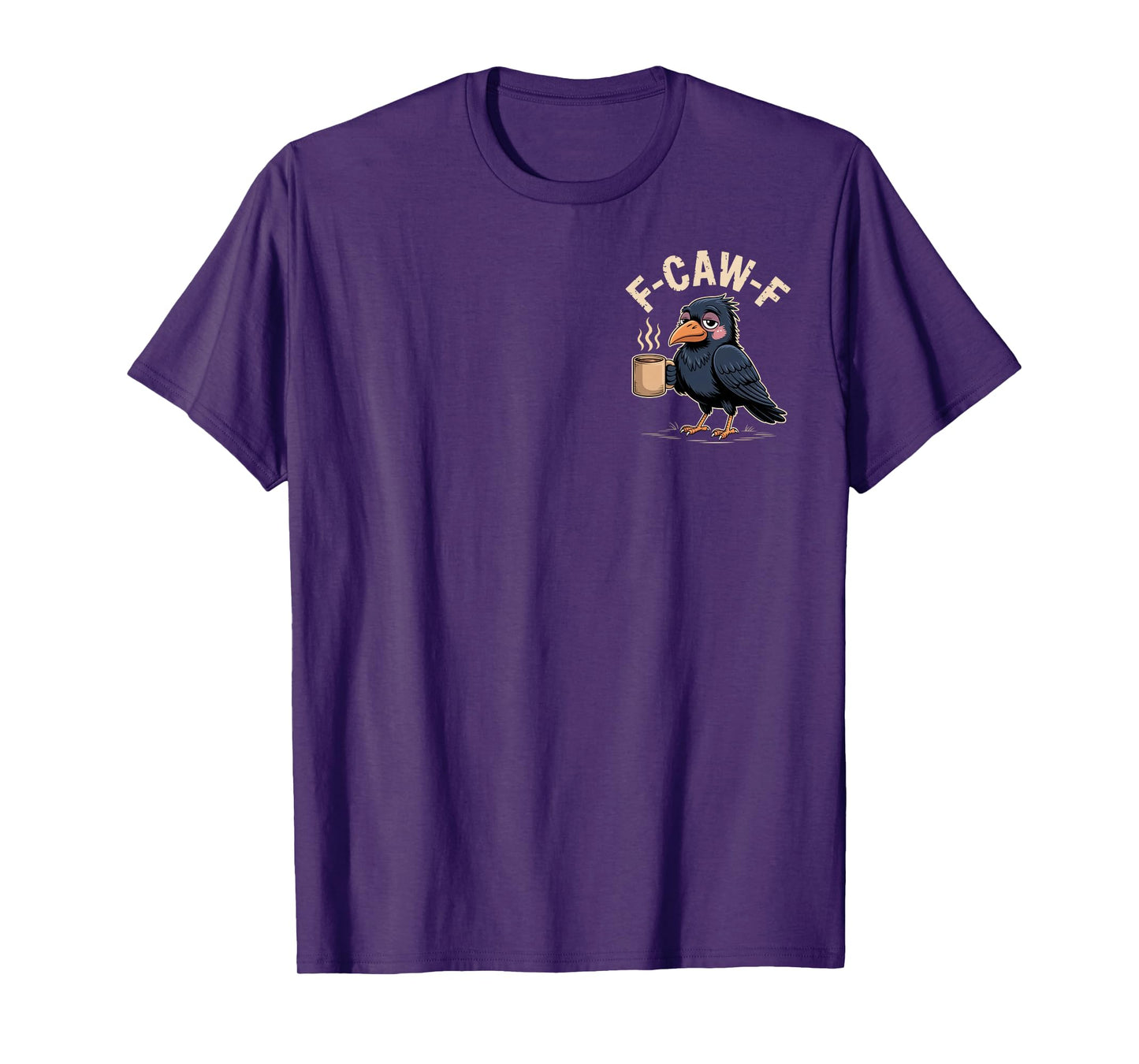 F-CAW-F Funny Raven Coffee Morning Vibe for Men and Women T-Shirt
