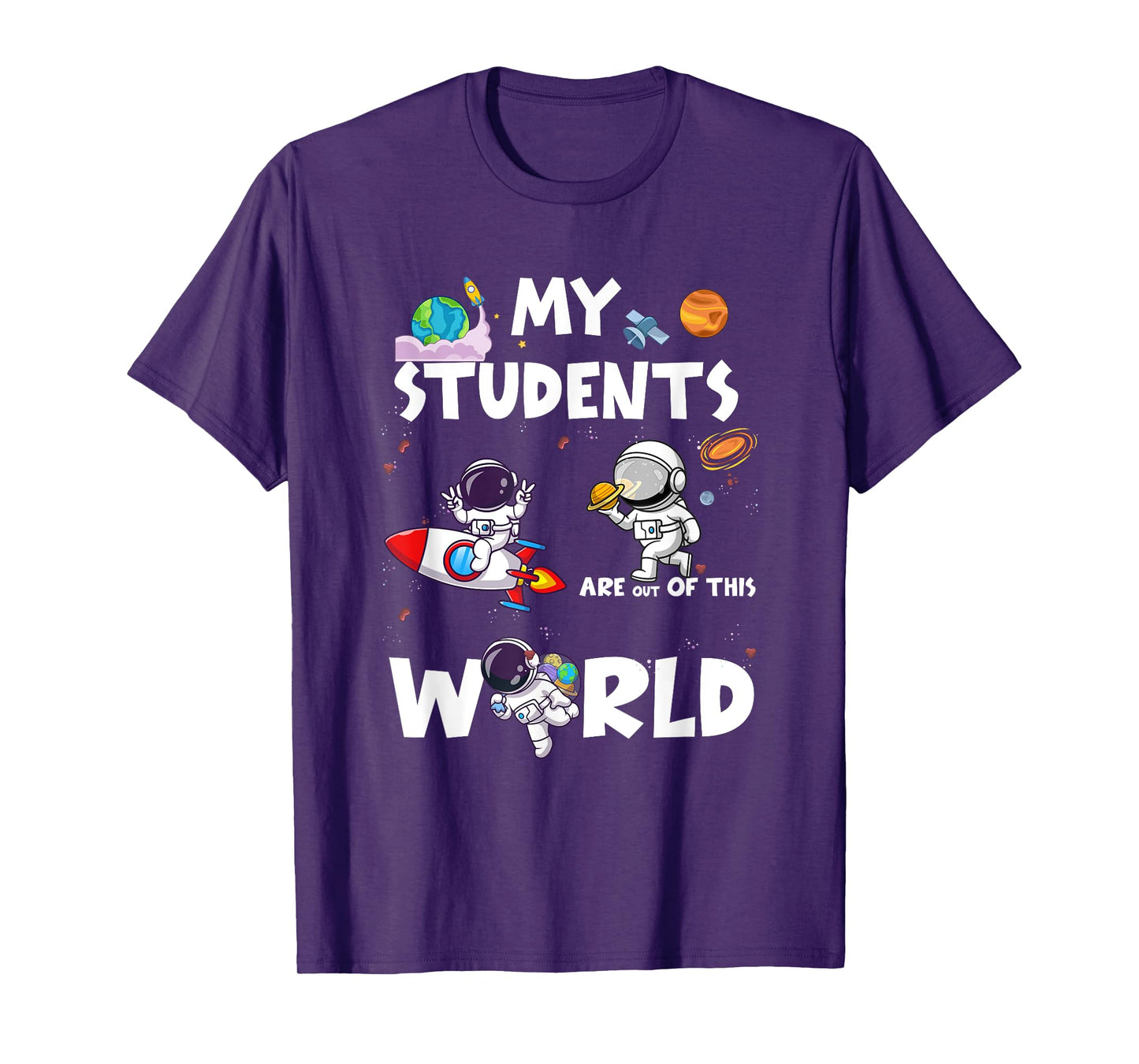 Cute Teacher My Students Are Out-Of This World Space T-Shirt for Men Women