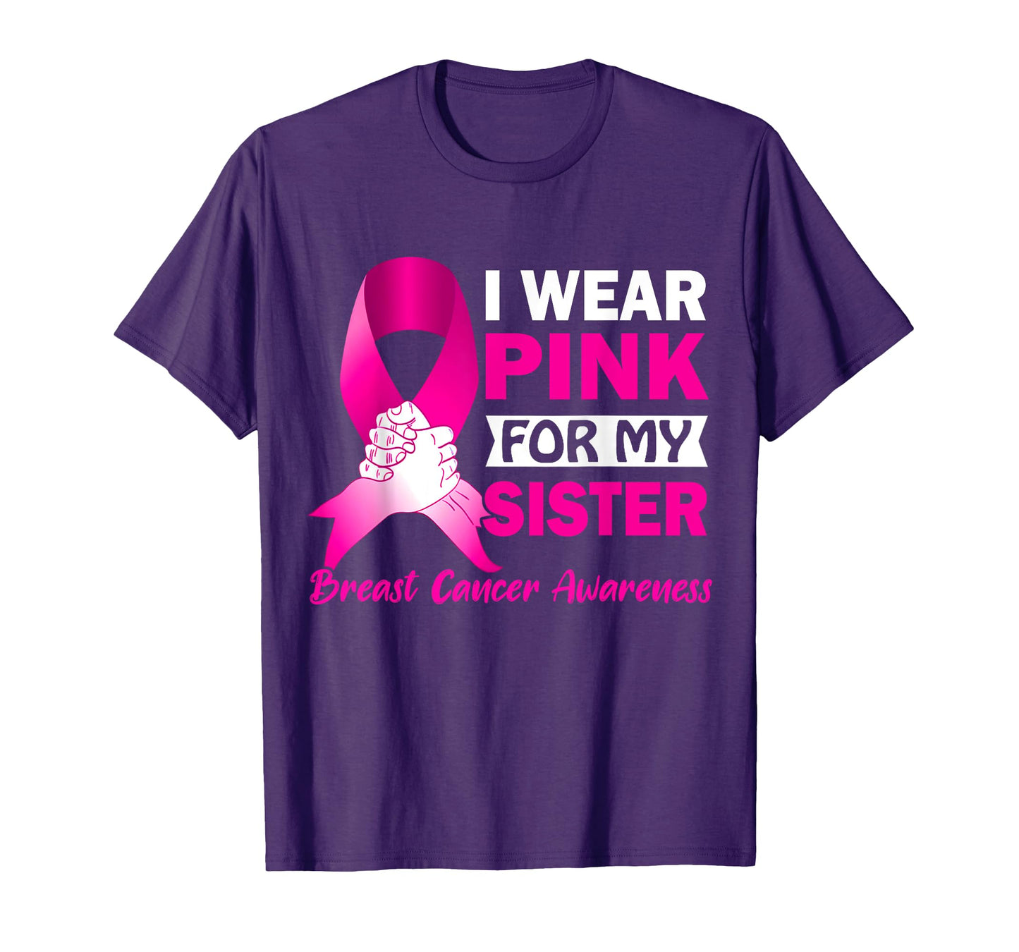 I Wear Pink for My Sister Breast Cancer Awareness T-Shirt