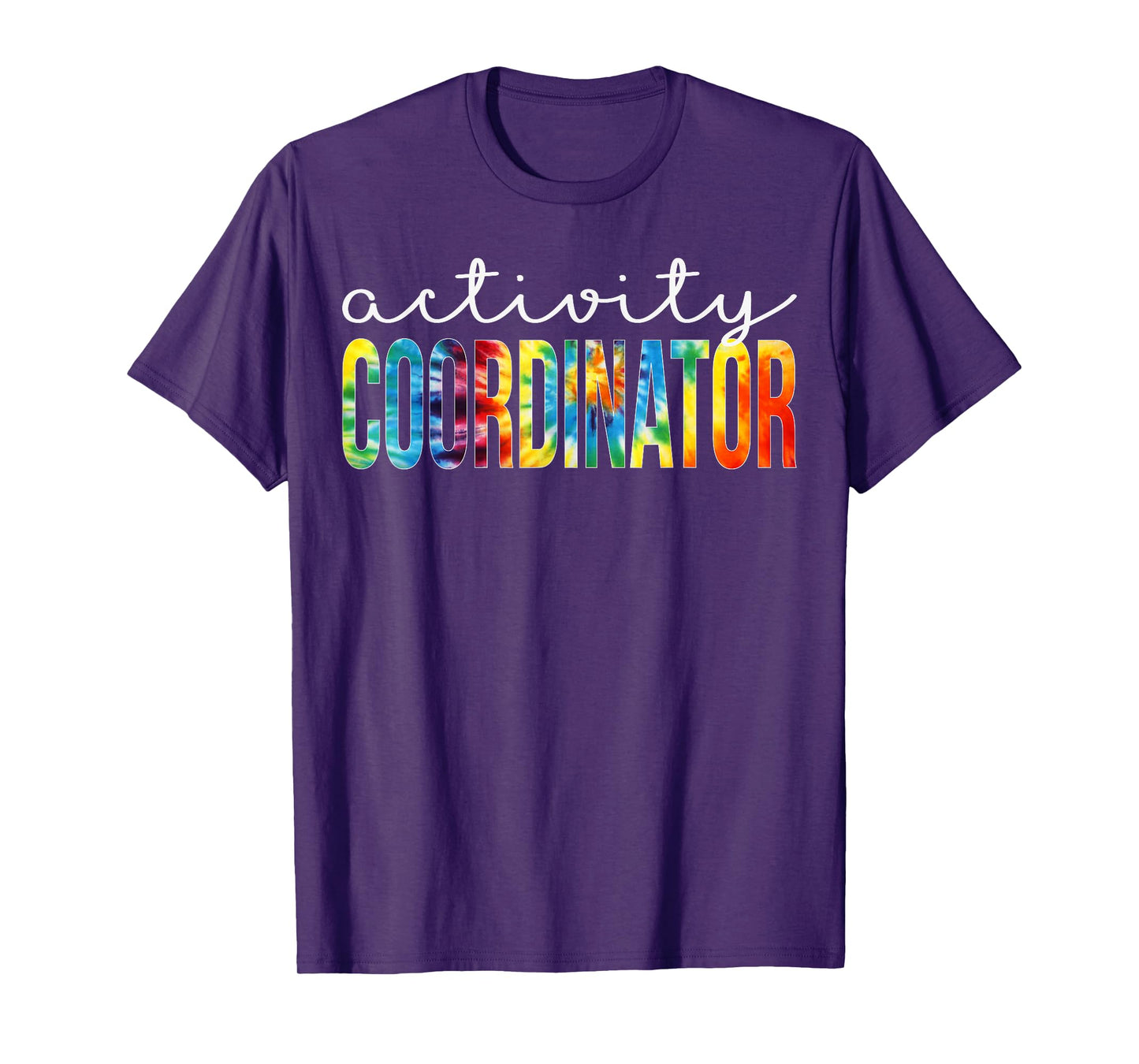 Activity Coordinator Appreciation Day Tie Dye Women For Work T-Shirt