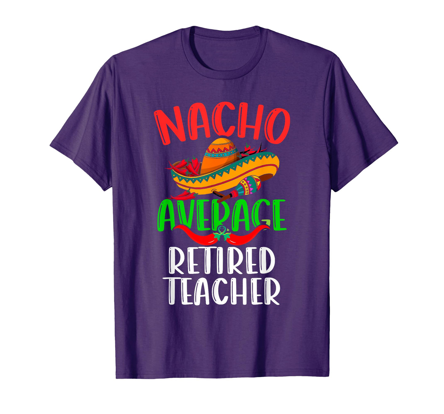 Nacho Average Retired Teacher Mexican Funny Cinco de Mayo T-Shirt