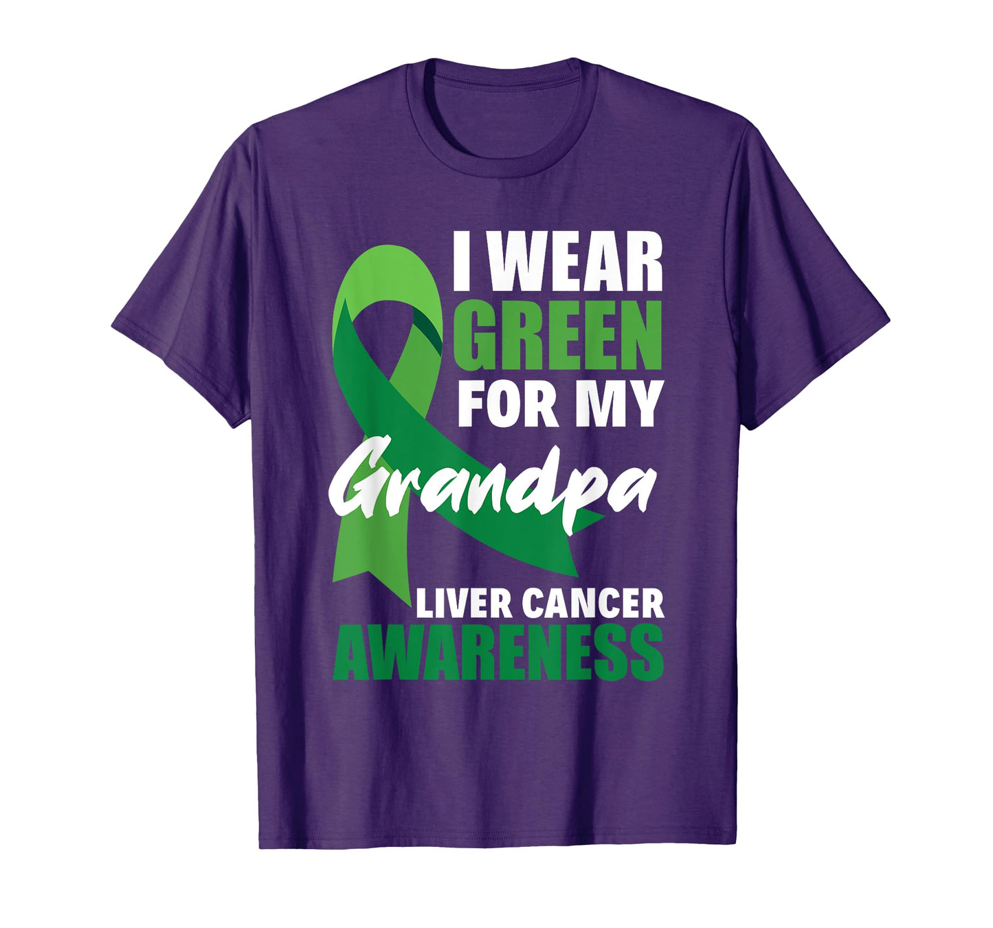 I Wear Green For My Grandpa Liver Cancer Awareness T-Shirt