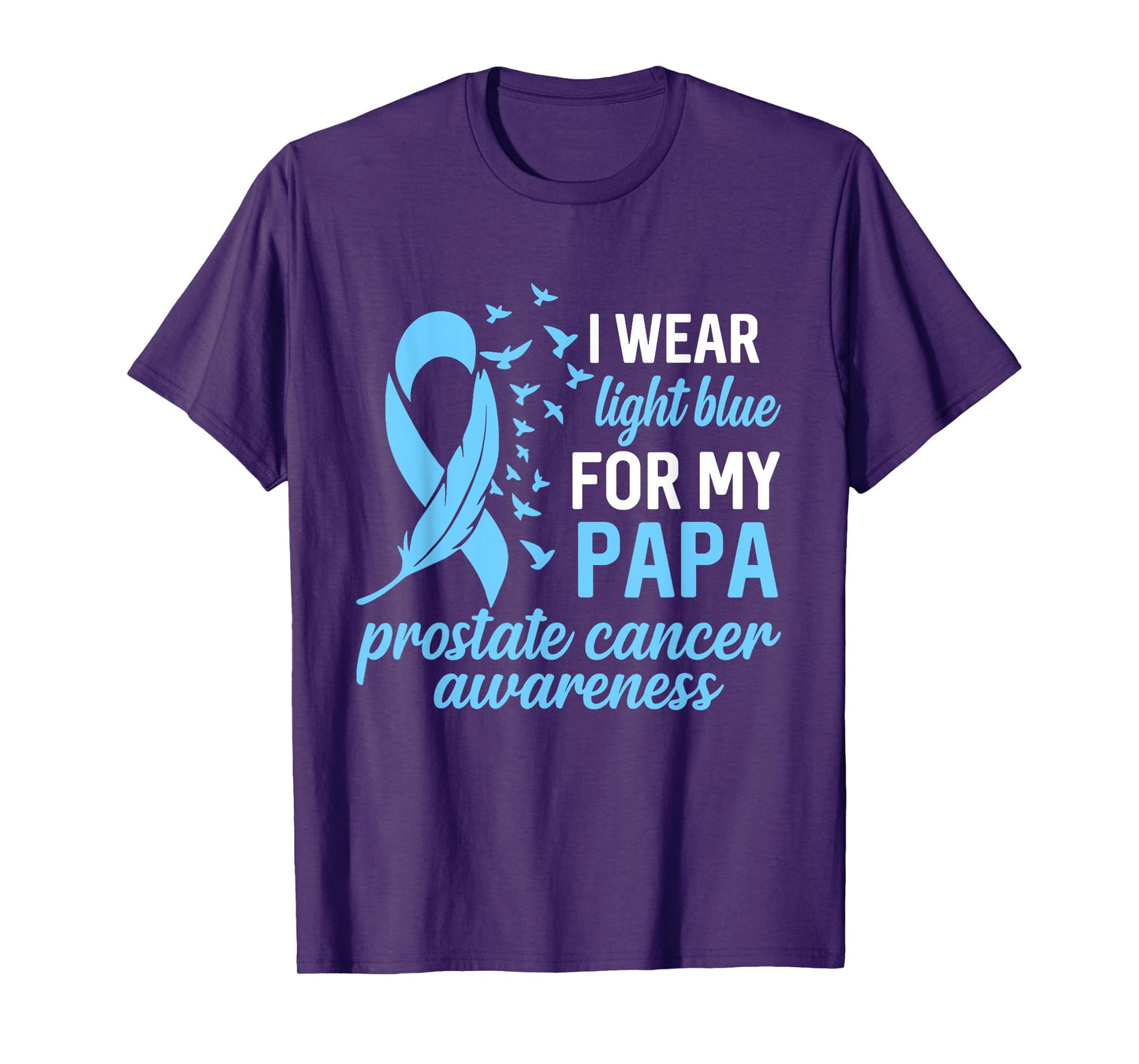 I Wear Light Blue For My Papa Prostate Cancer T-Shirt