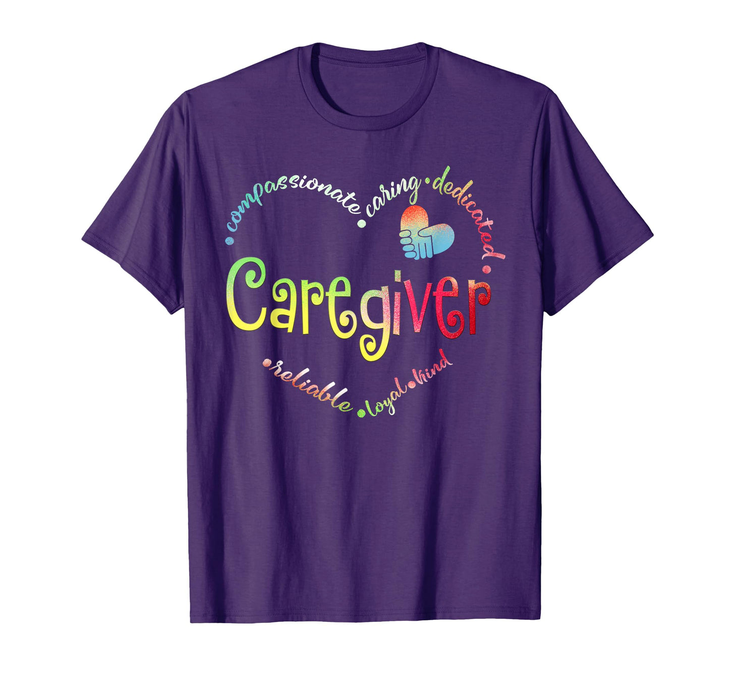 Caregiver Compassionate Caring Dedicated Reliable Loyal Kind Black Unisex Small Cotton Short Sleeve Regular Fit Crew Neck T-Shirt