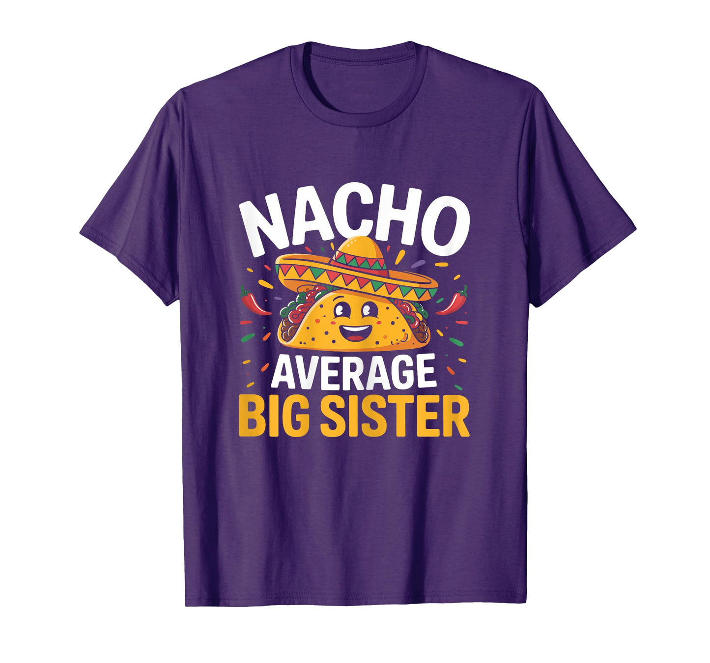 Cinco De Mayo Nacho Average Big Sister Funny Mexican Taco T-Shirt