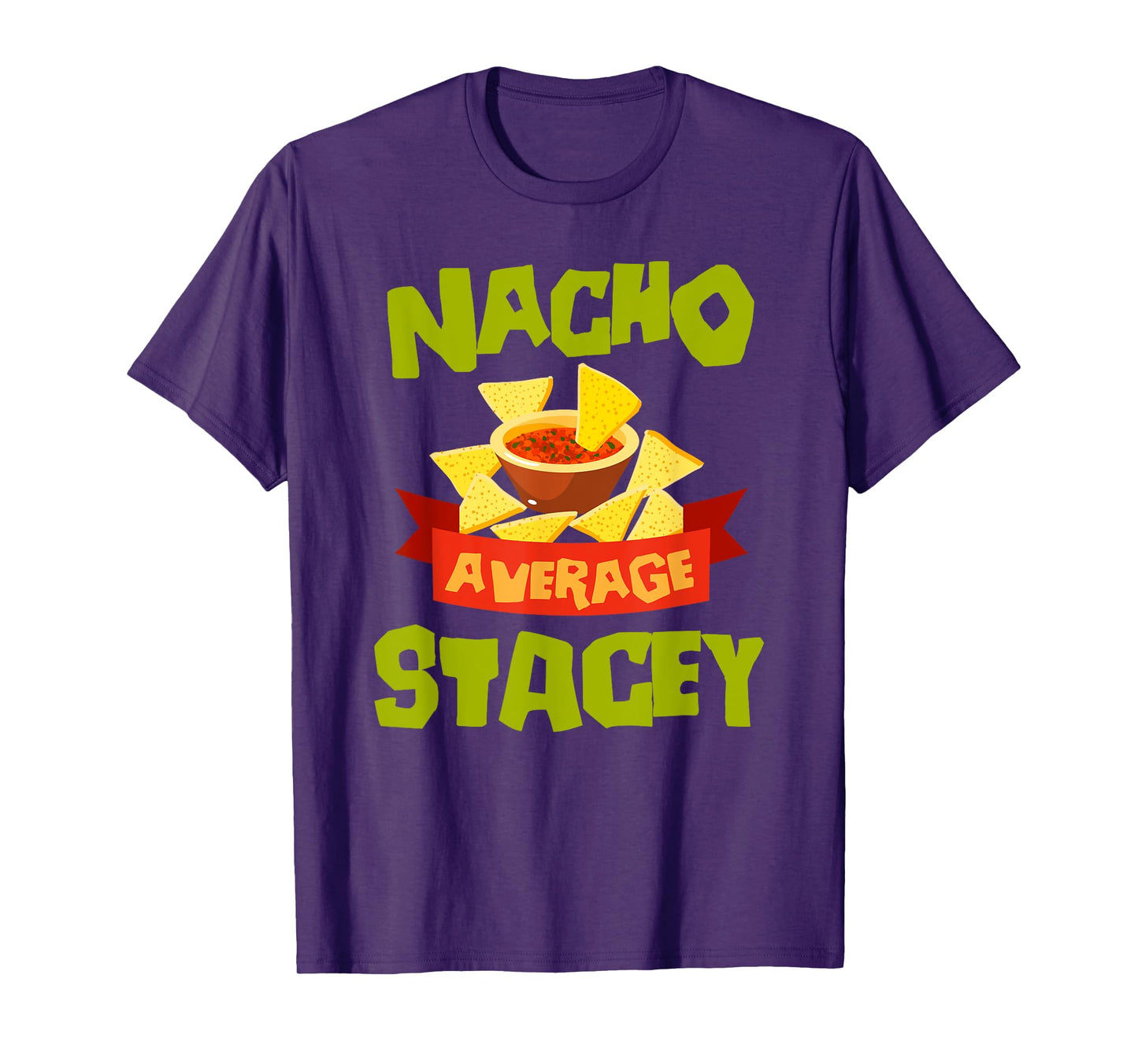 NACHO AVERAGE STACEY Funny Birthday Personalized Name Gift T-Shirt