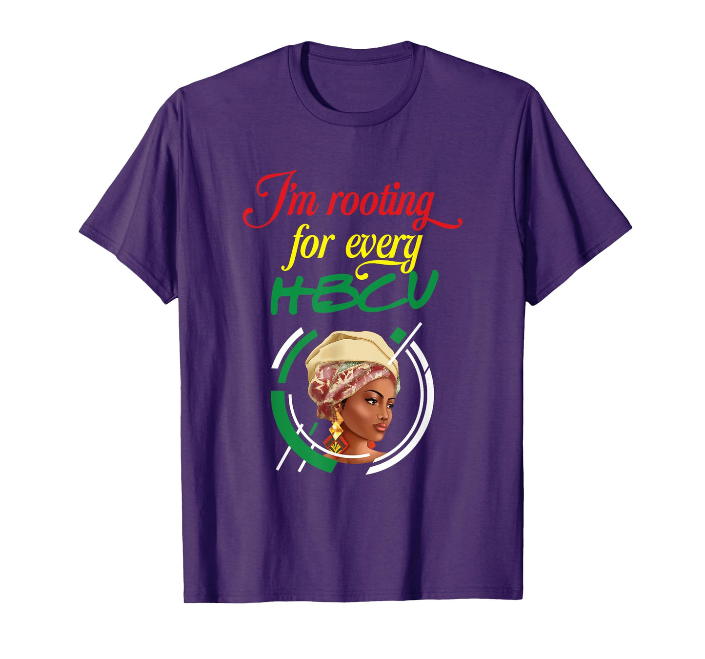 I'm Rooting For Every HBCU | Juneteenth | Black History T-Shirt