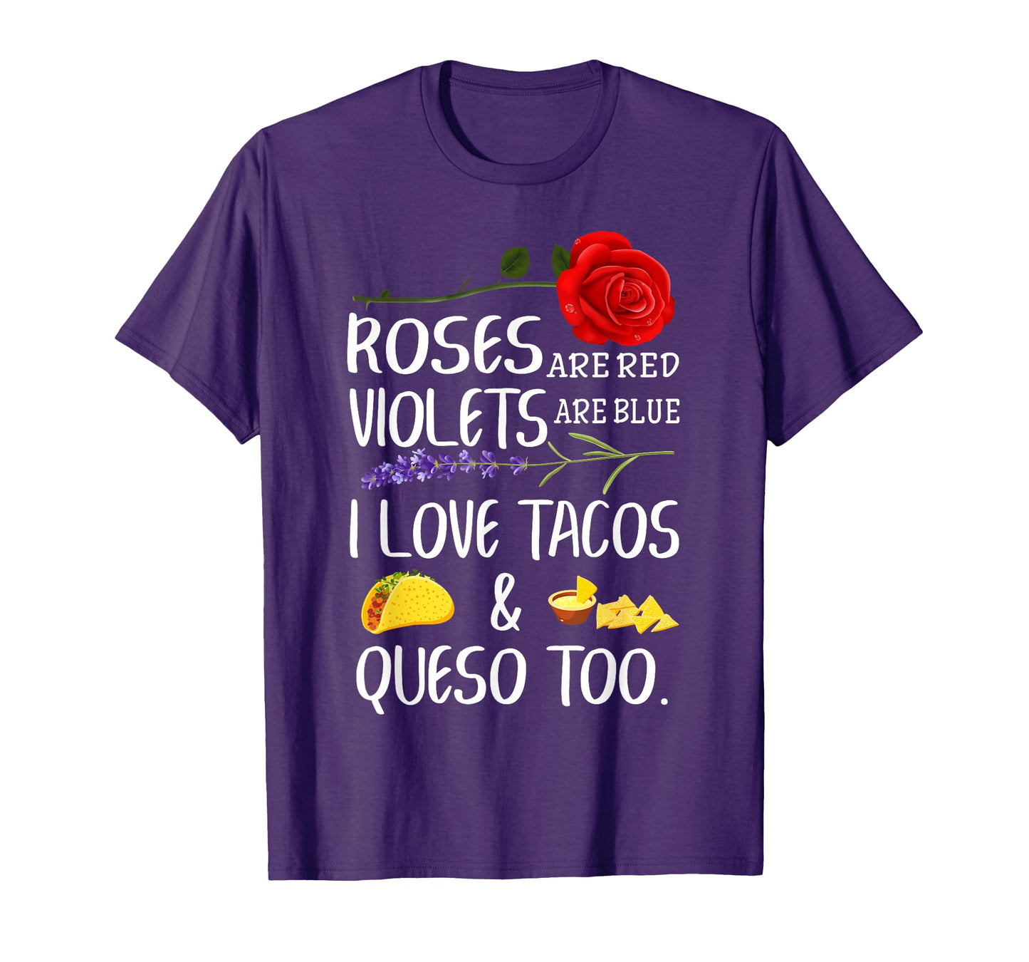 Roses Are Red Violets Are Blue I Love Tacos And Queso Too T-Shirt