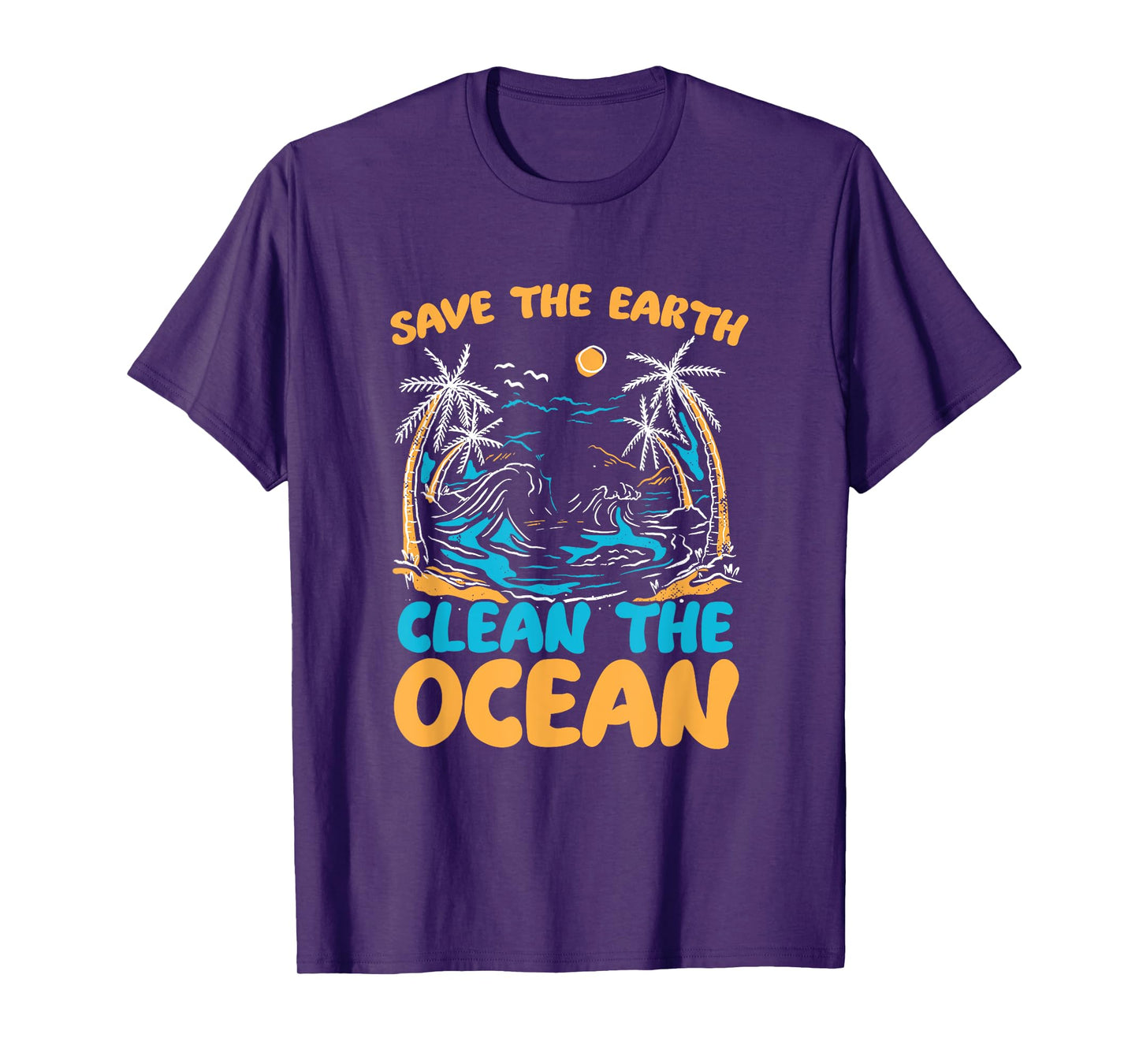 Save Earth Clean The Ocean Environment Sea Oceans Day T-Shirt