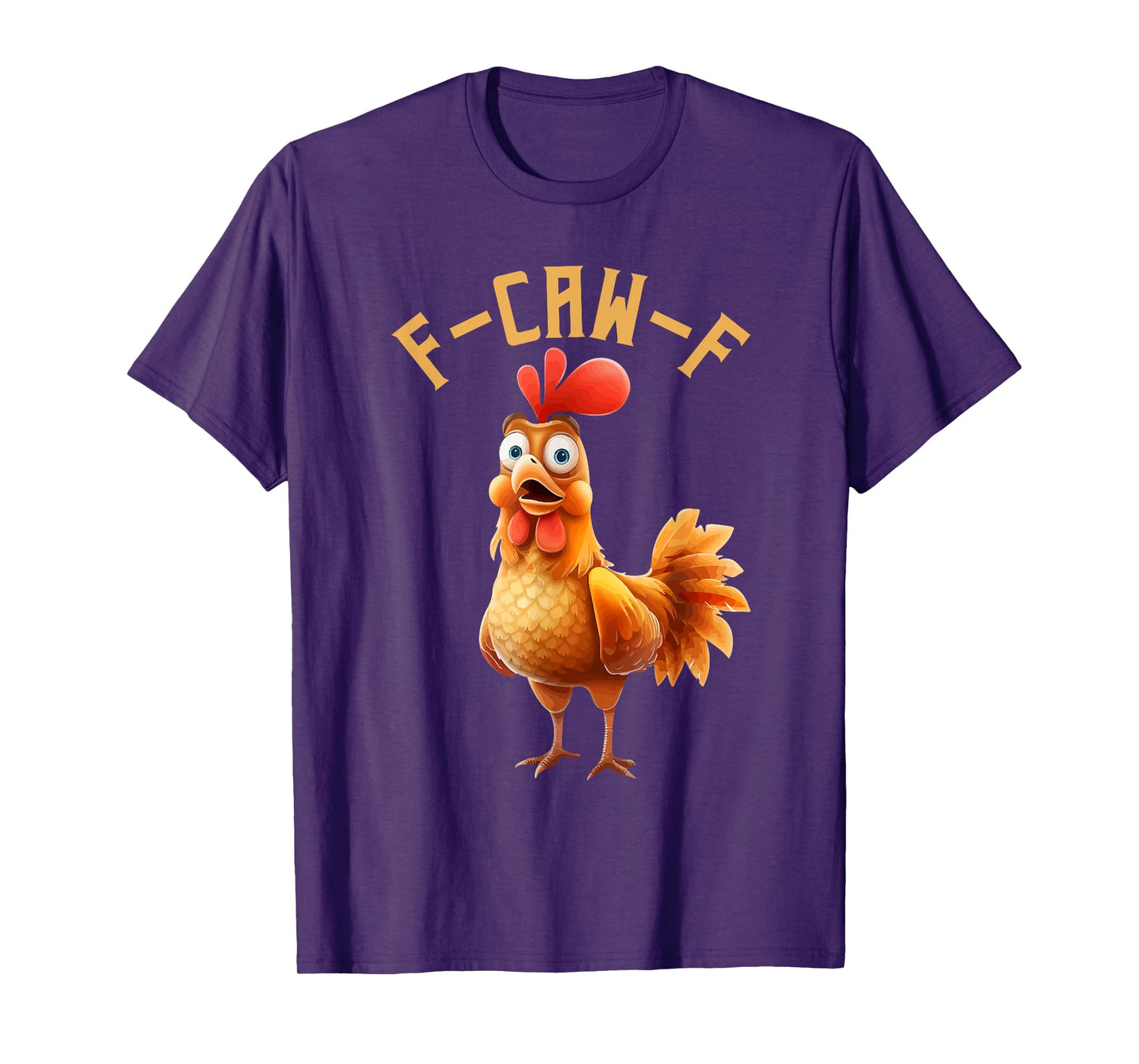 F-Caw-F Funny Chicken Humor F-Caw-F Quote Rooster Meme T-Shirt