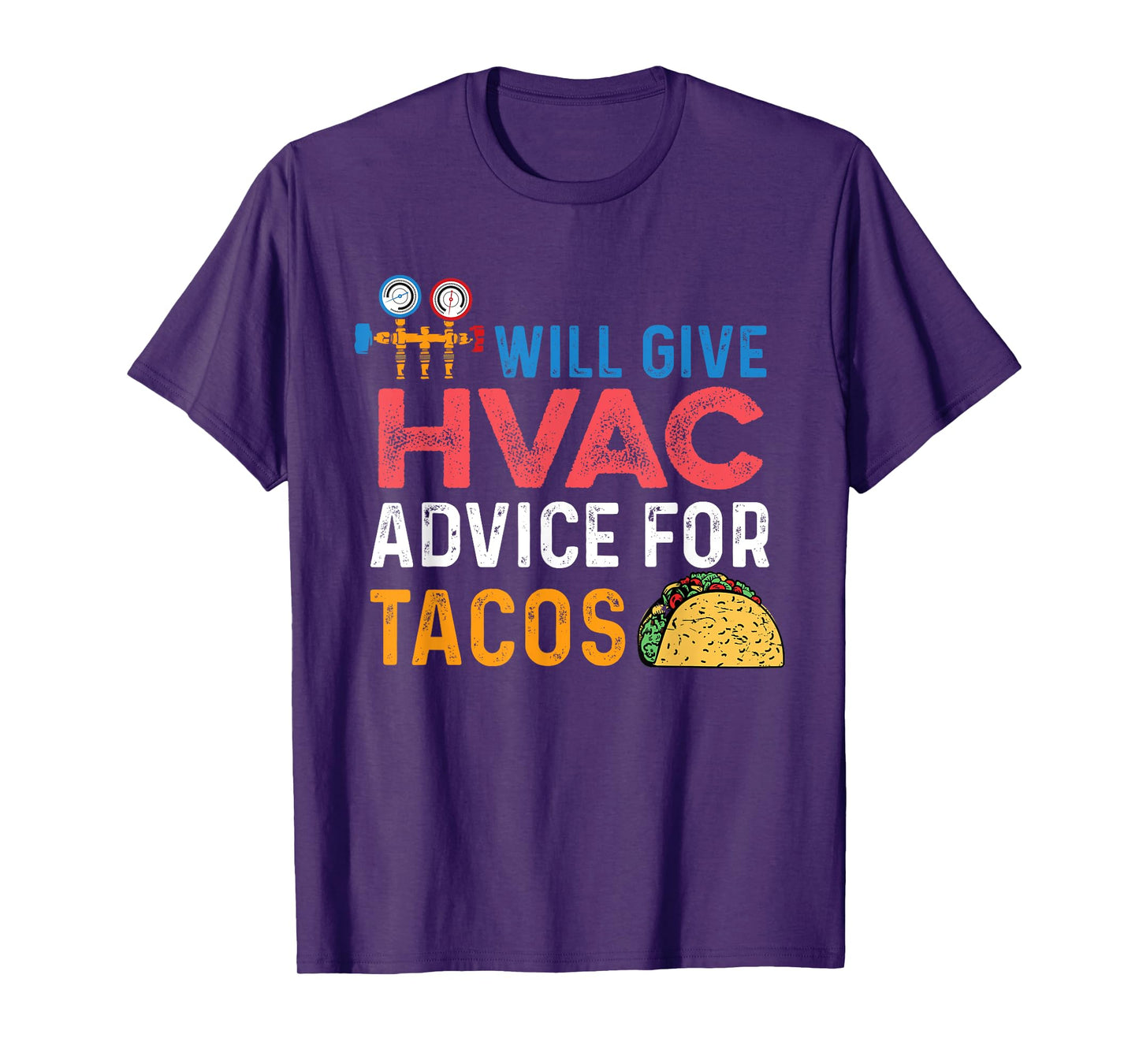 Funny "Will Give HVAC Advice For Tacos" - HVAC Tech T-Shirt