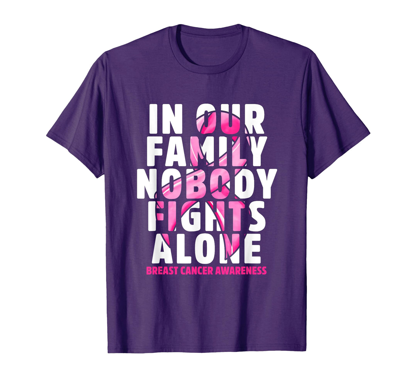 In Our Family Nobody Fights Alone Pink Ribbon Breast Cancer T-Shirt