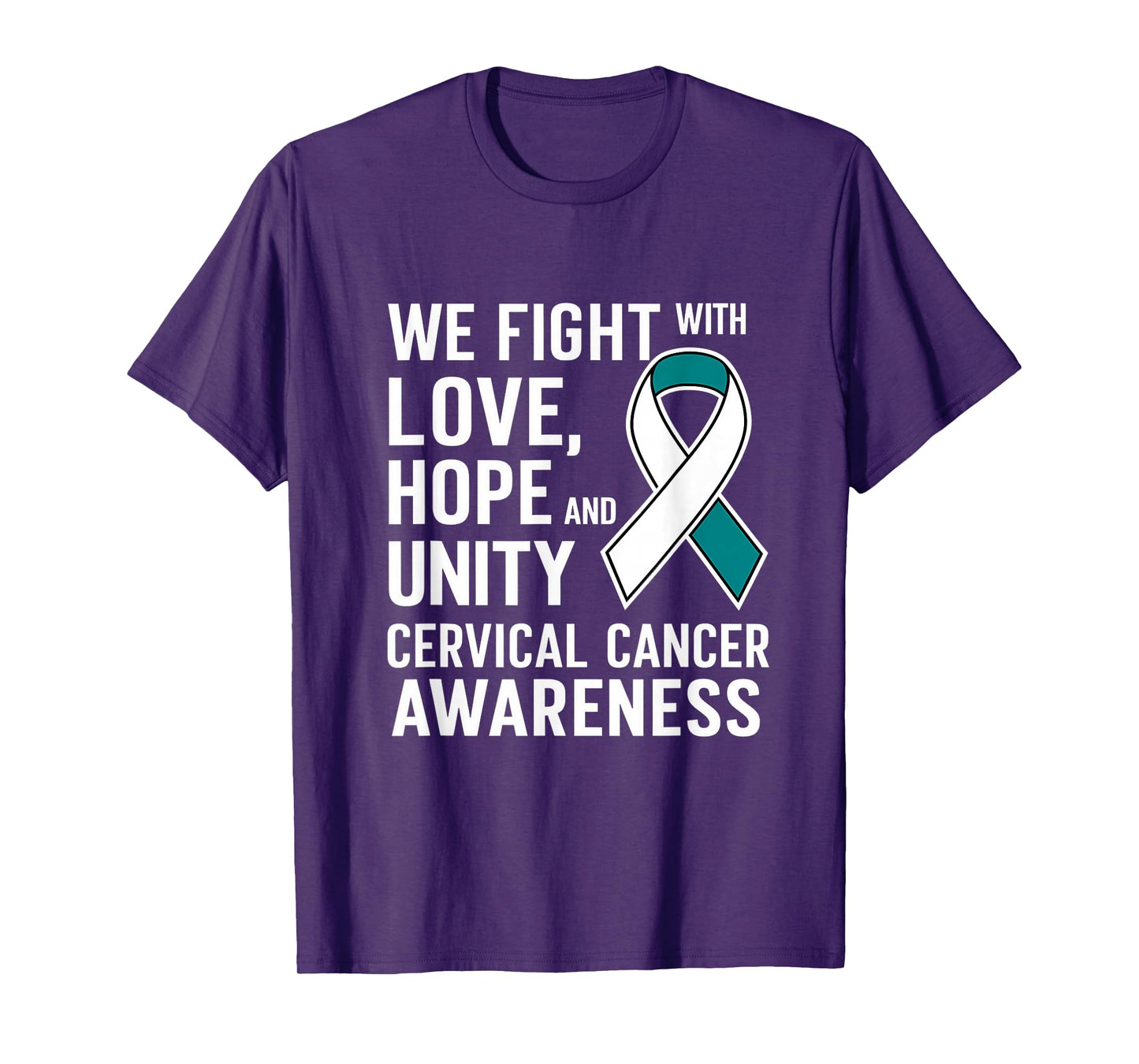 Cervical Cancer Awareness Fight Love Hope Unity Teal Ribbon T-Shirt