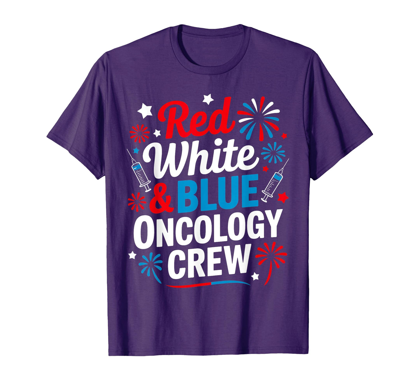 Red White and Blue Oncology Nurse Crew 4th of July Funny T-Shirt