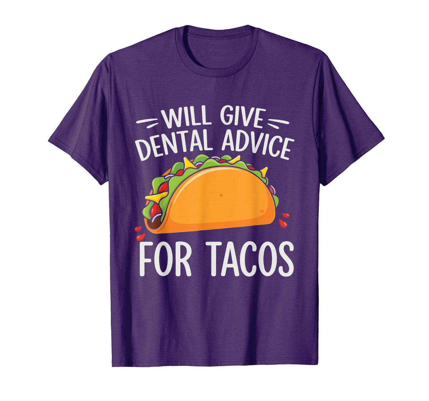 Will Give-Dental Advice for Tacos Food Lover Dental Student T-Shirt