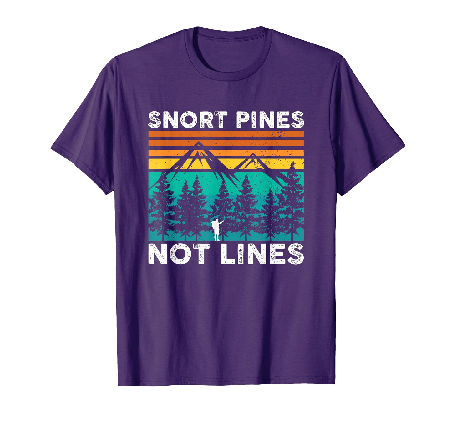 Snort Pines Not Lines Funny Camping Hiking Scout Gift T-Shirt