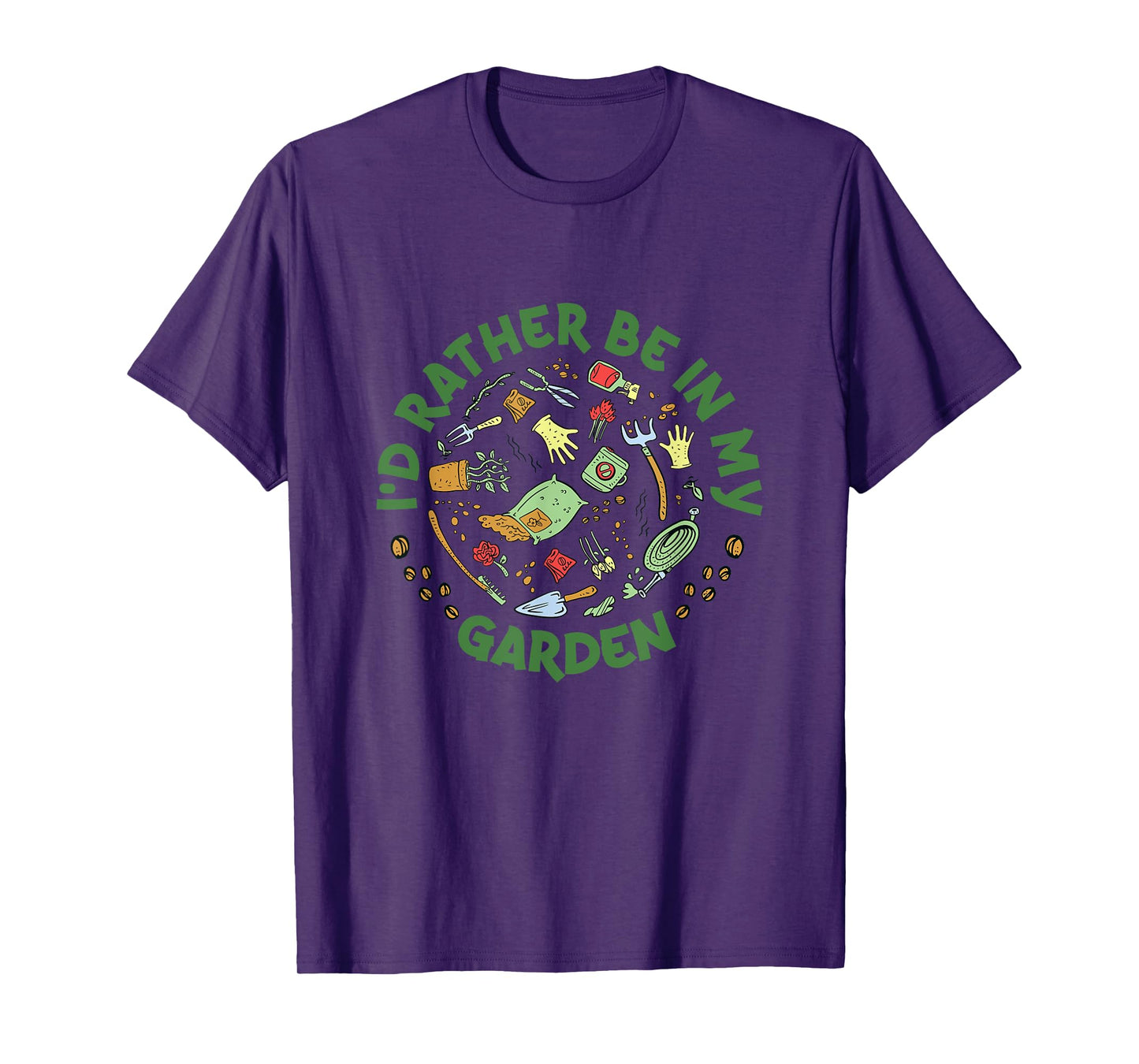 I'd Rather Be In My Garden Gardening Horticulture Gardener T-Shirt
