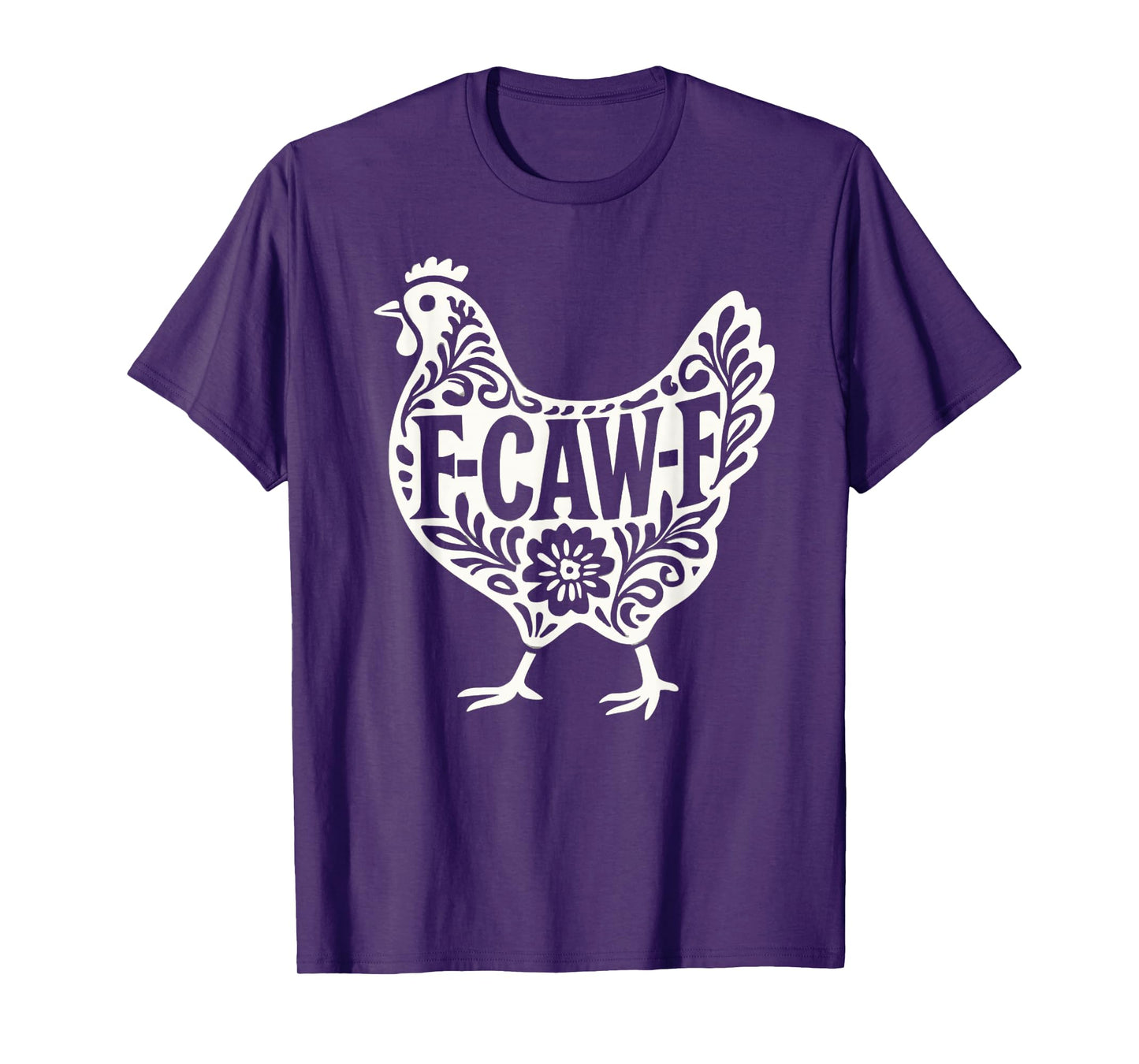 Funny Chicken F-CAW-F Farm Animal Tee Backyard Chicken Mom T-Shirt