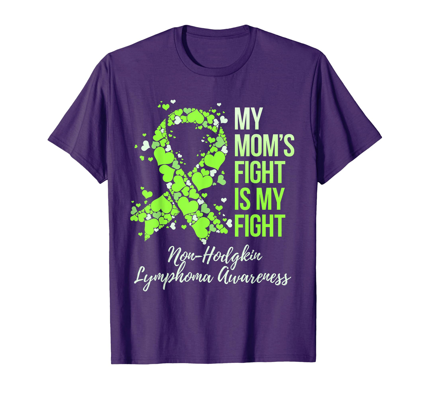 My Mom’s Fight Is My Fight Non-Hodgkin Lymphoma Awareness T-Shirt