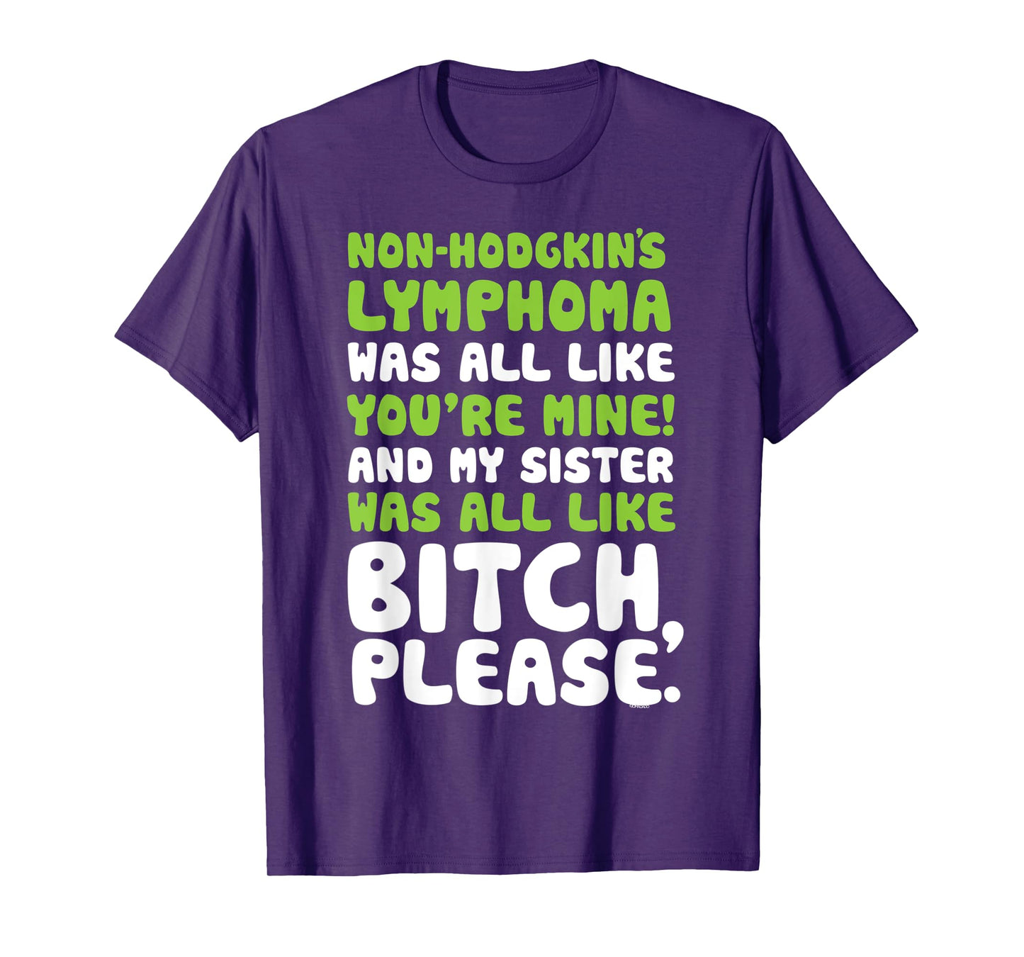 Non-Hodgkins Lymphoma My Sister Support Quote Funny T-Shirt