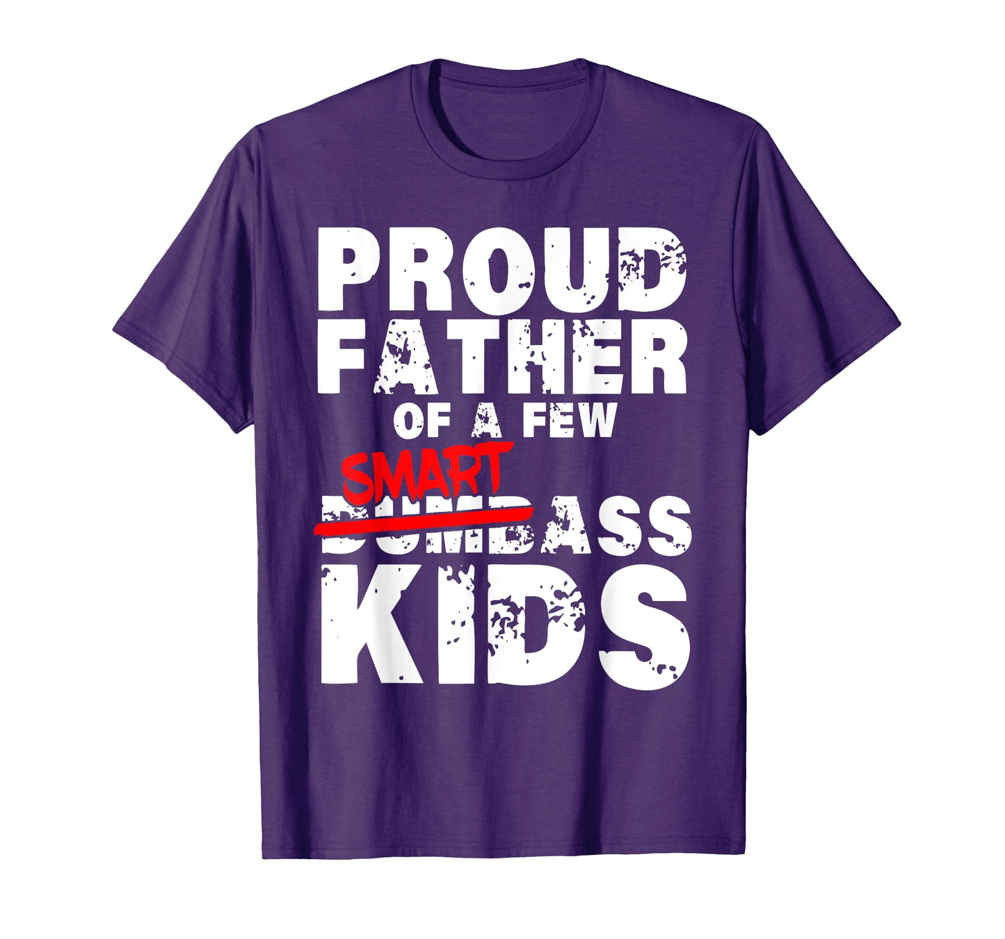 Fathers day giftsBest Dad Proud Father of a Few Smartass Kid T-Shirt