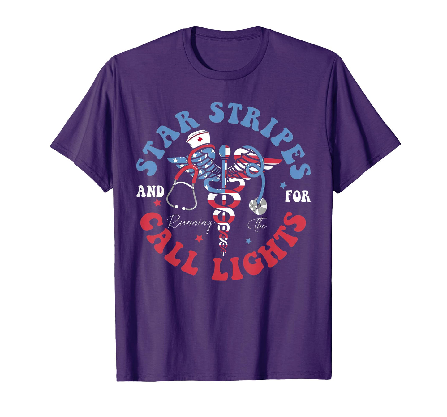 Star Stripes & Running For The Call Lights Nurse T-Shirt