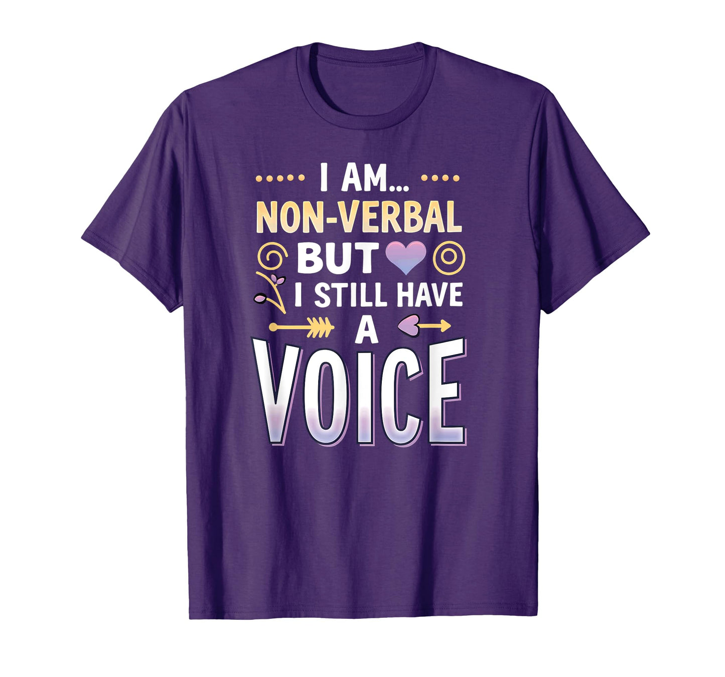 I'm Non-Verbal But I Still Have A Voice Autism Awareness T-Shirt