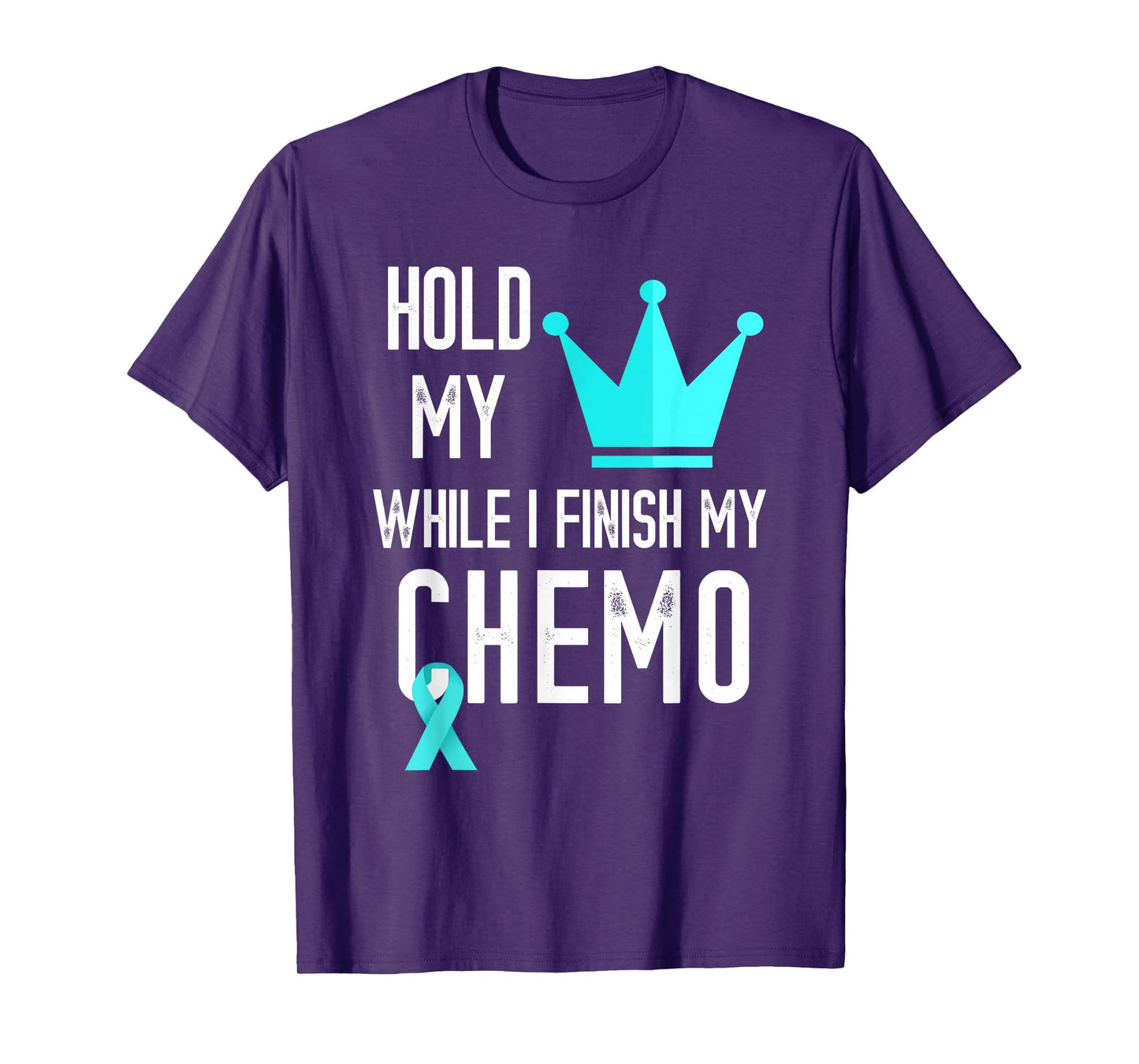 Ovarian Cancer Hold My Crown Ovarian Cancer Awareness Ribbon T-Shirt