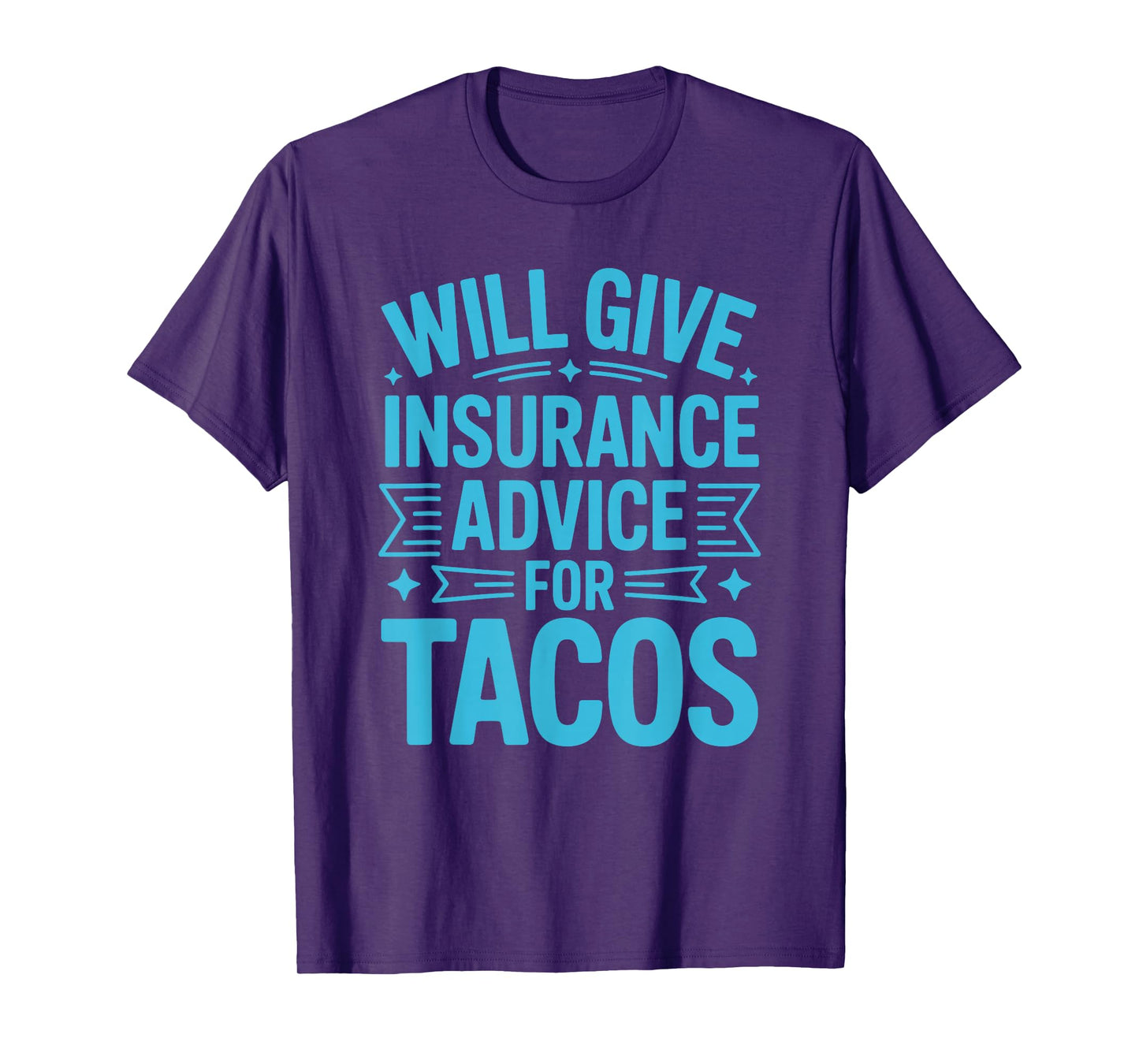 Sales Policy Advisor, Will Give Insurance Advice for Tacos T-Shirt