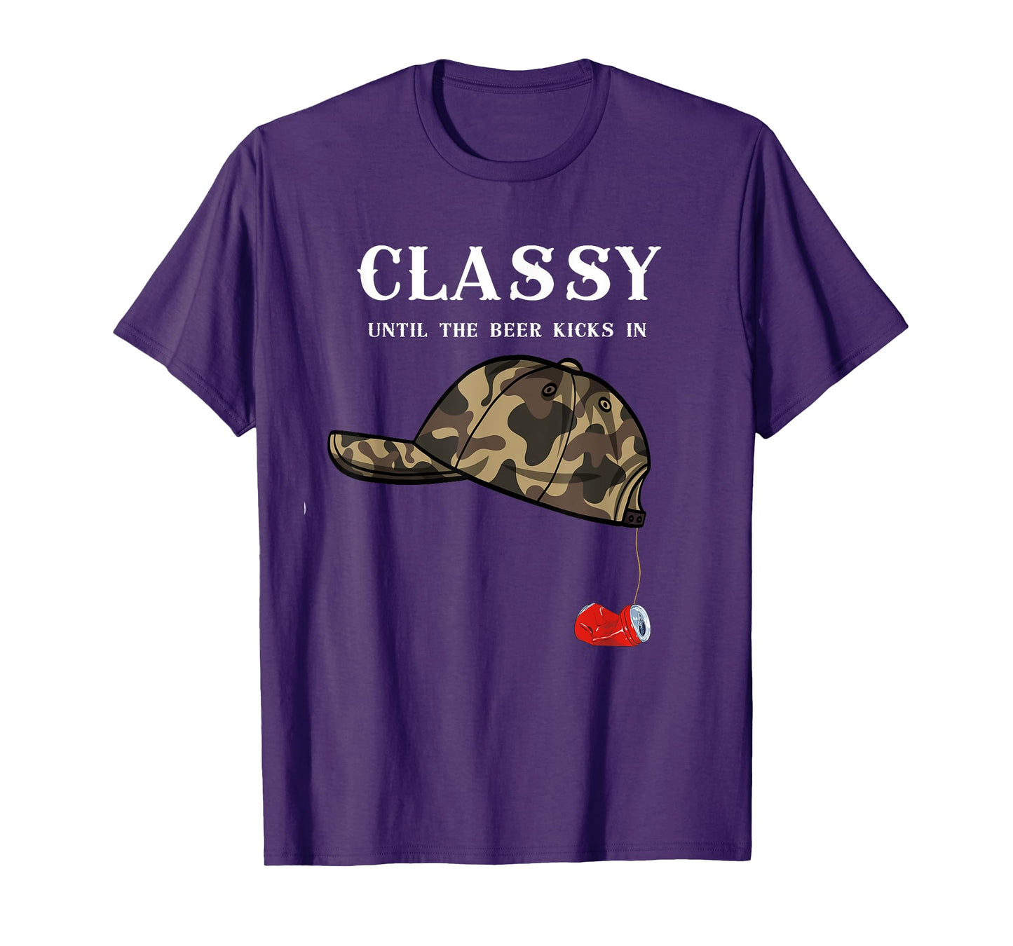 Funny Adult Humor Classy Until The Beer Kicks In Redneck T-Shirt