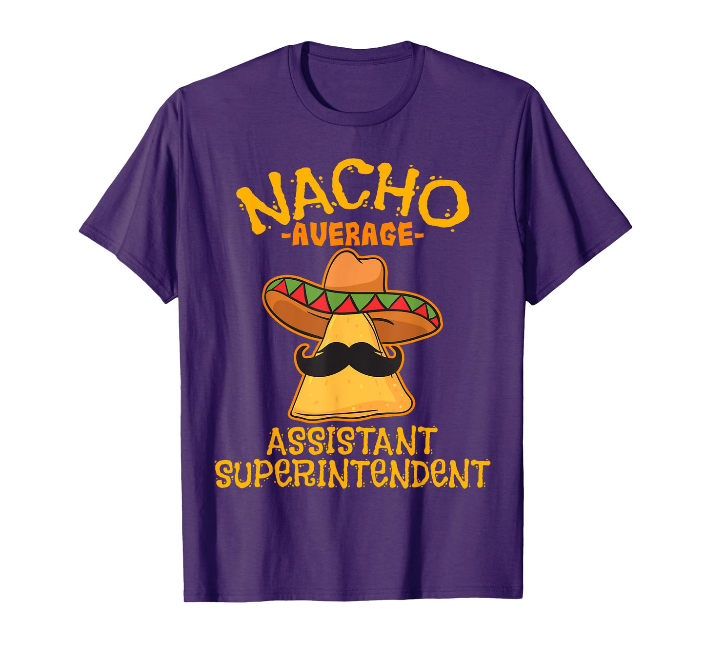Nacho Average Assistant Superintendent Cinco De Mayo Mexican T-Shirt