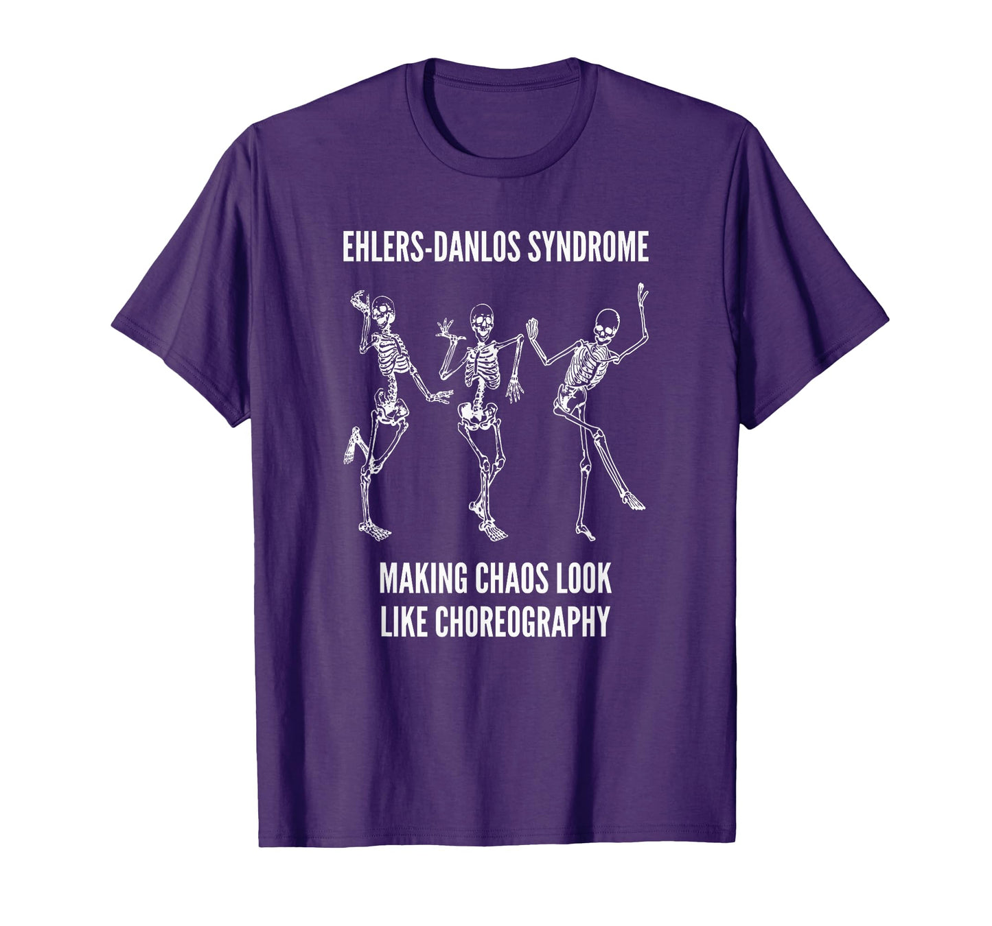 EDS Awareness Making Chaos Look Like Choreography T-Shirt