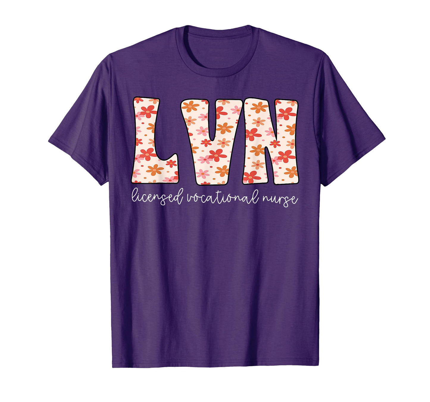 Daisy Floral Licensed Vocational Nurse LPN LVN Registered T-Shirt