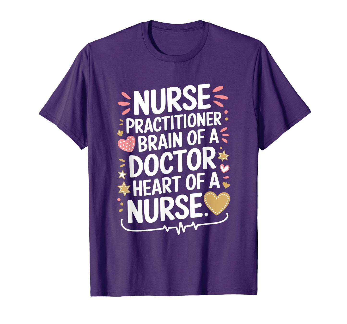 Nurse Practitioner Brain Of A Doctor Heart Of A Nurse, NP T-Shirt