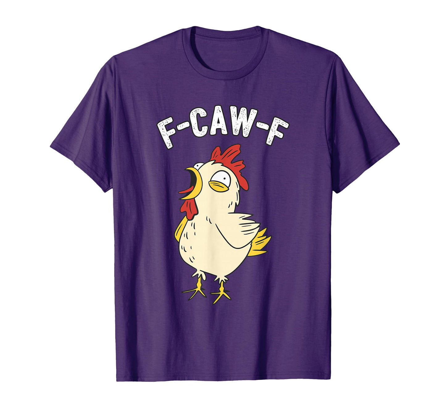 F-Caw-F Crazy Chicken Bird Funny Adult Humor Sarcastic T-Shirt