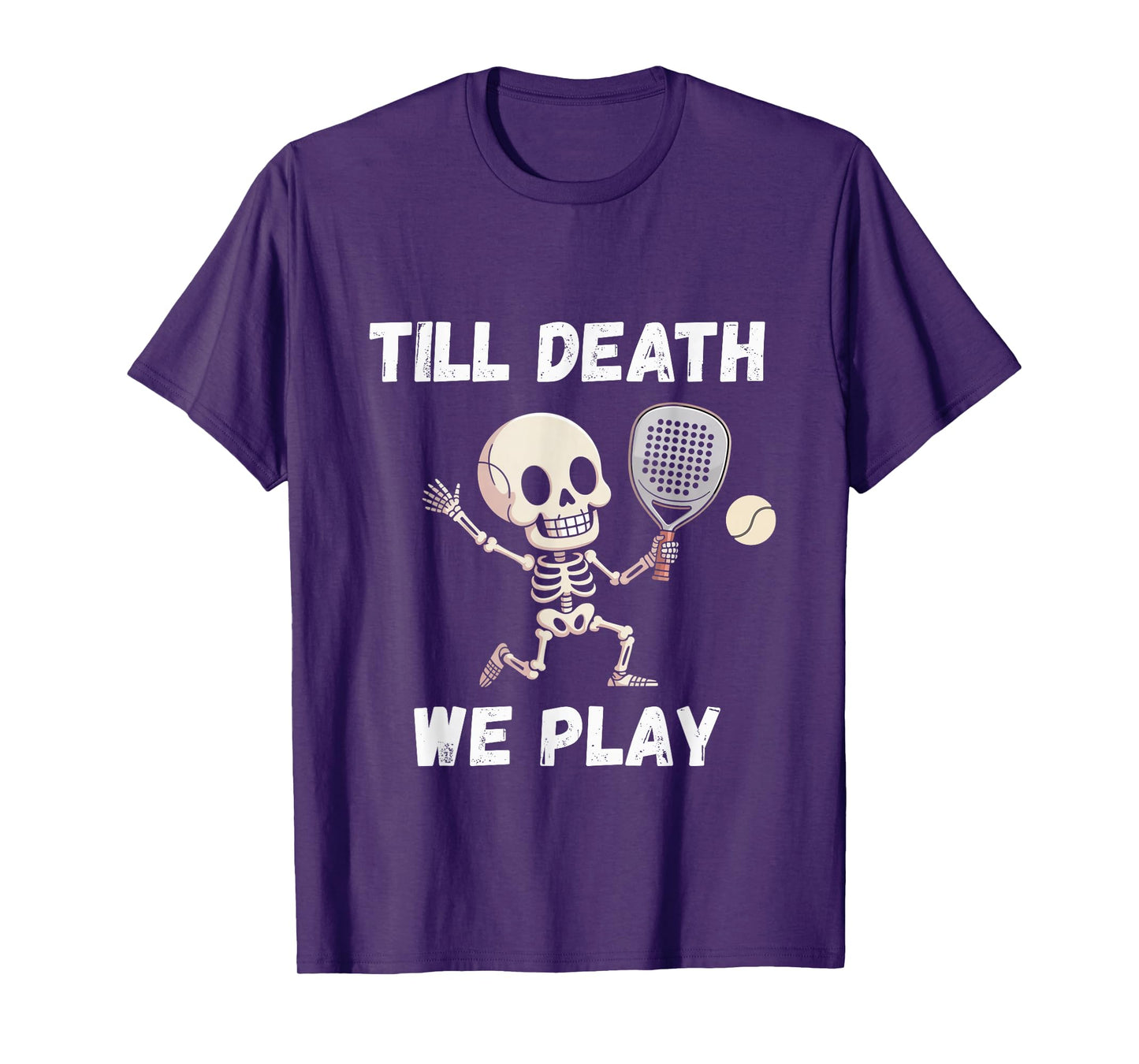 Till Death We Play | Funny Padel Skeleton Tennis Sports T-Shirt