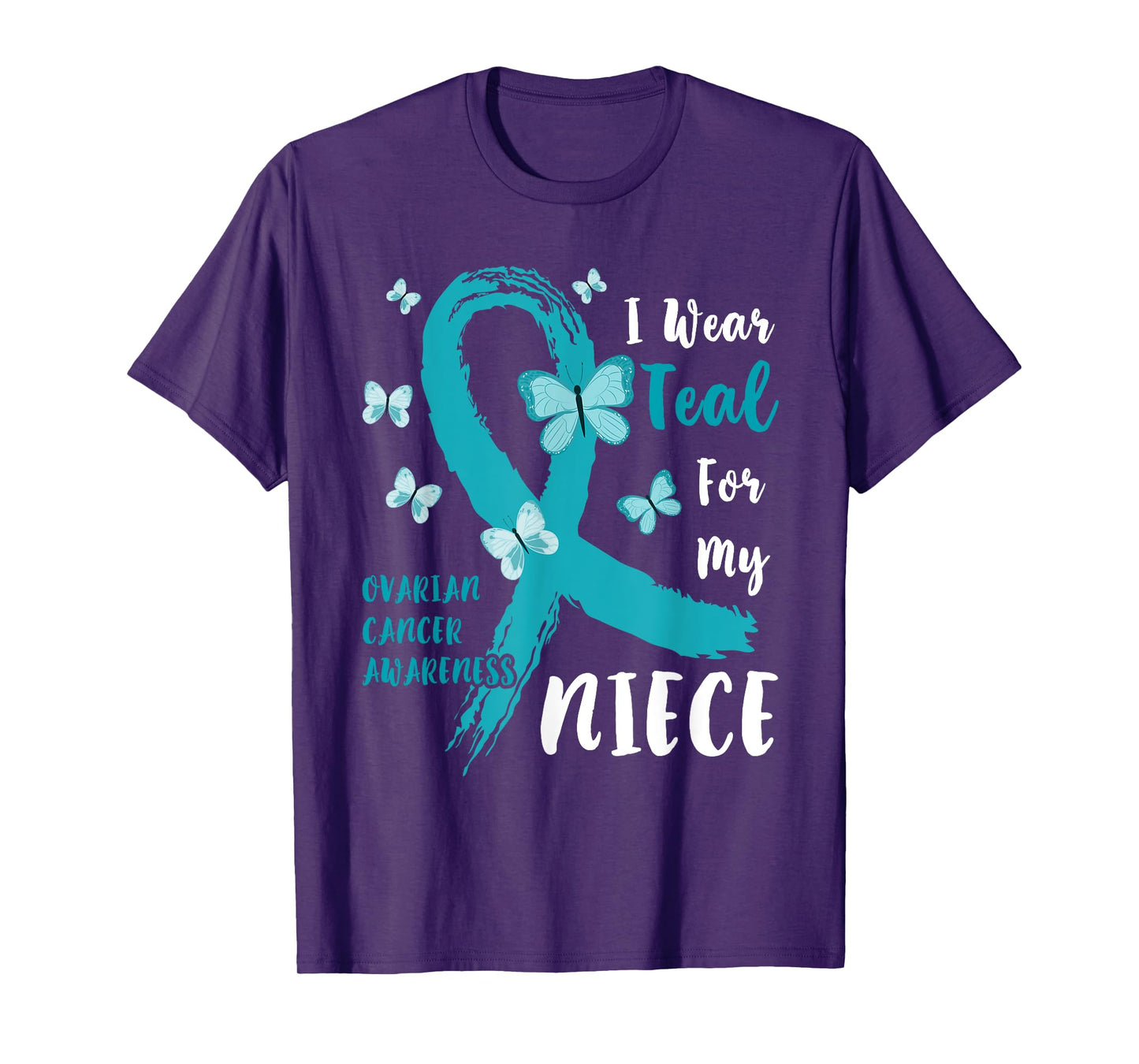 I Wear Teal For My Niece Ovarian Cancer Awareness Family T-Shirt
