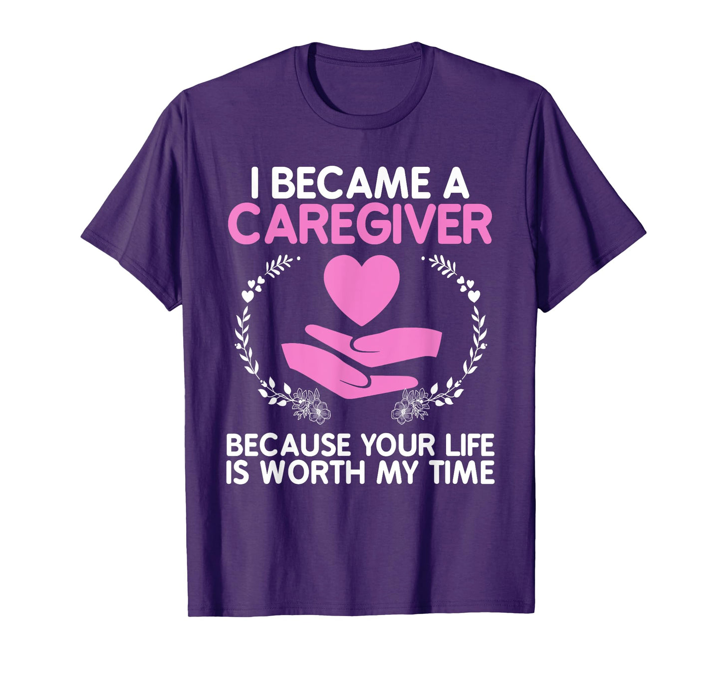 Caregiver Art For Men Women Medical Health Worker Caregiver T-Shirt
