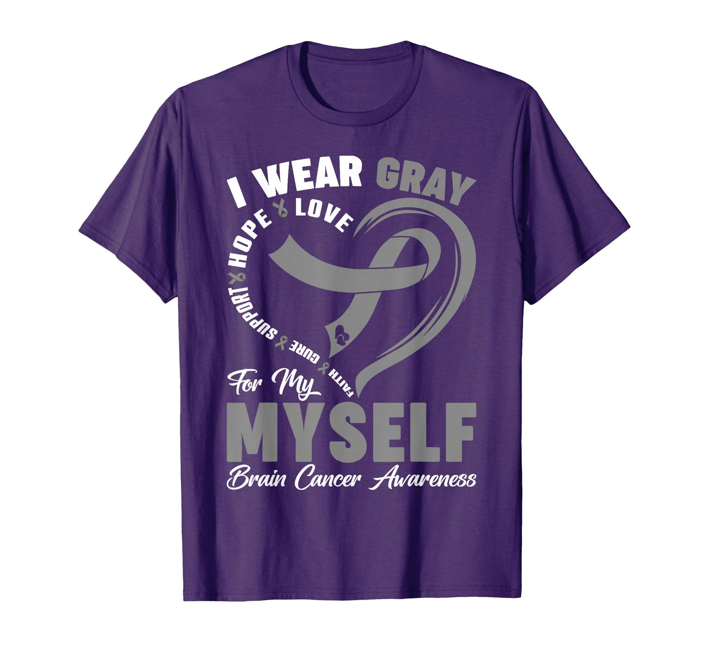 I Wear Gray For Myself Brain Cancer Awareness Gray Ribbon T-Shirt