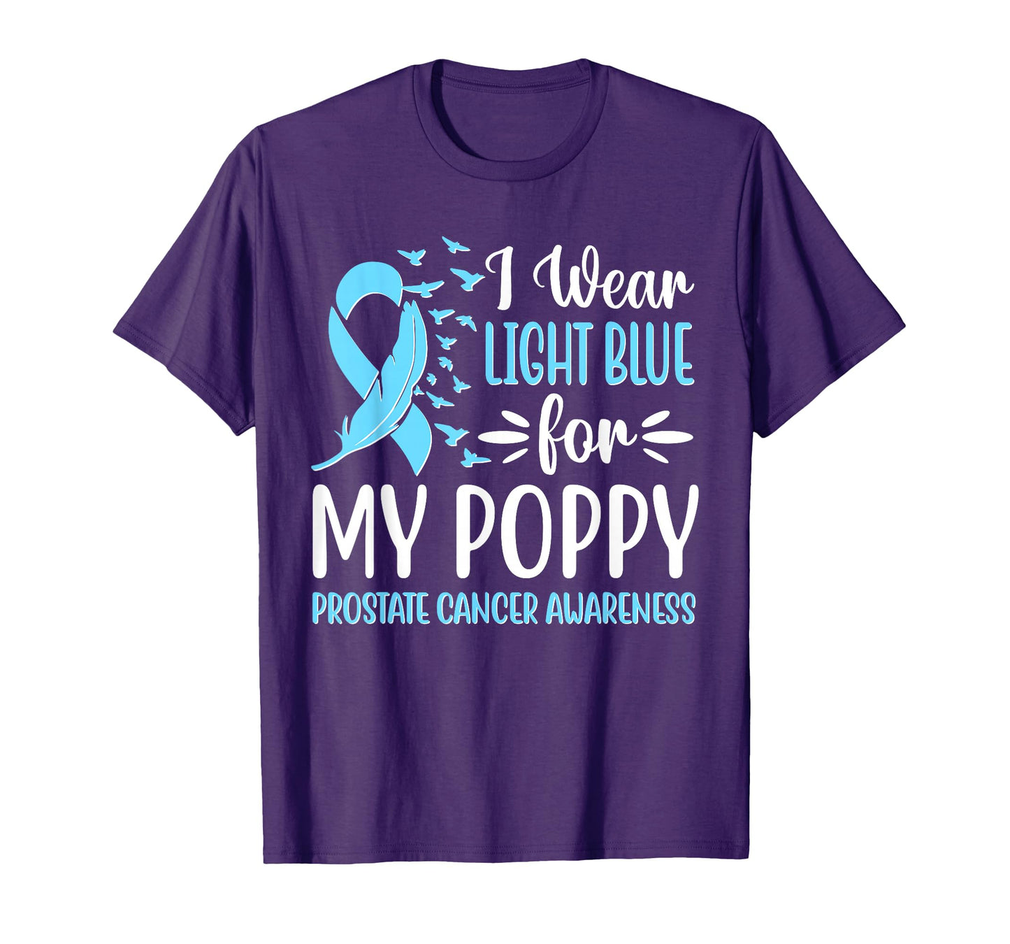 I Wear Light Blue For My Poppy Prostate Cancer Awareness T-Shirt