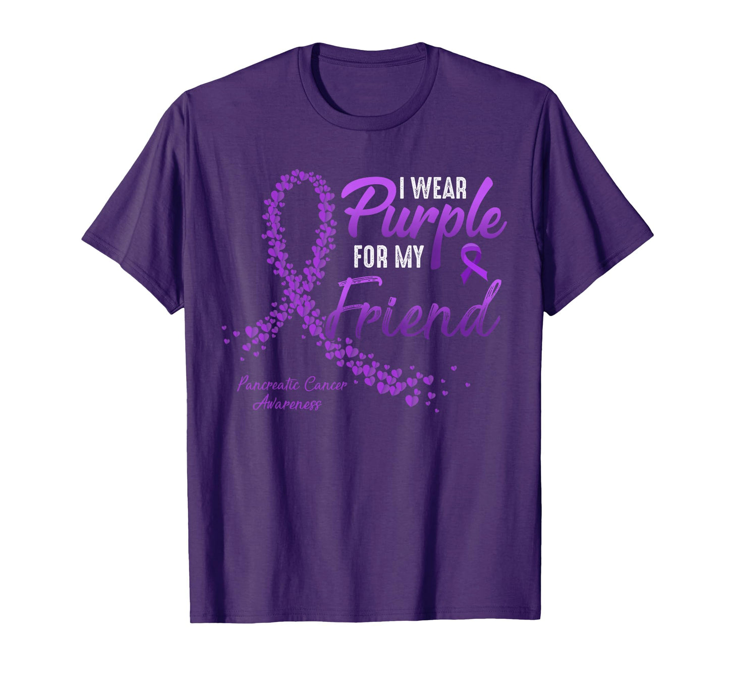 I Wear Purple For FRIEND Pancreatic Cancer Awareness gifts T-Shirt