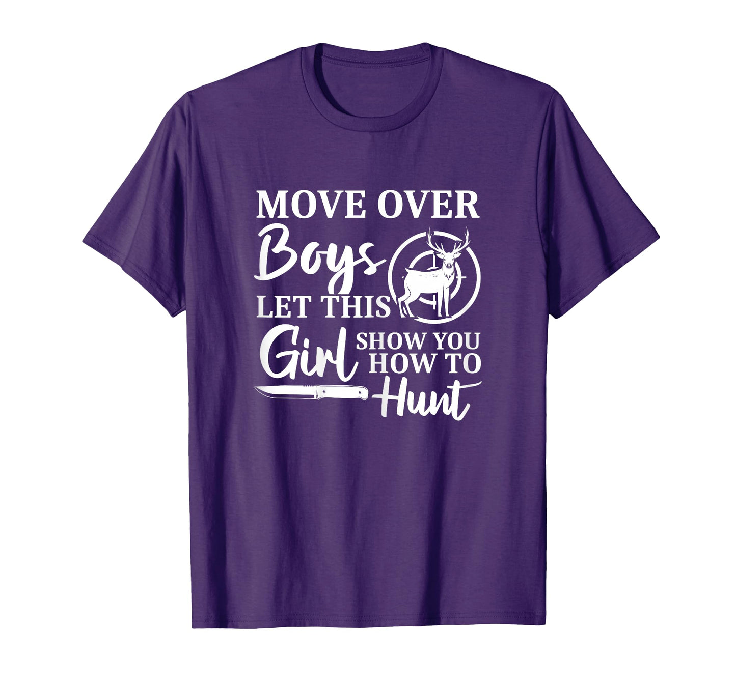 Funny Move Over Boys Let This Girl Show You How To Hunt Deer T-Shirt