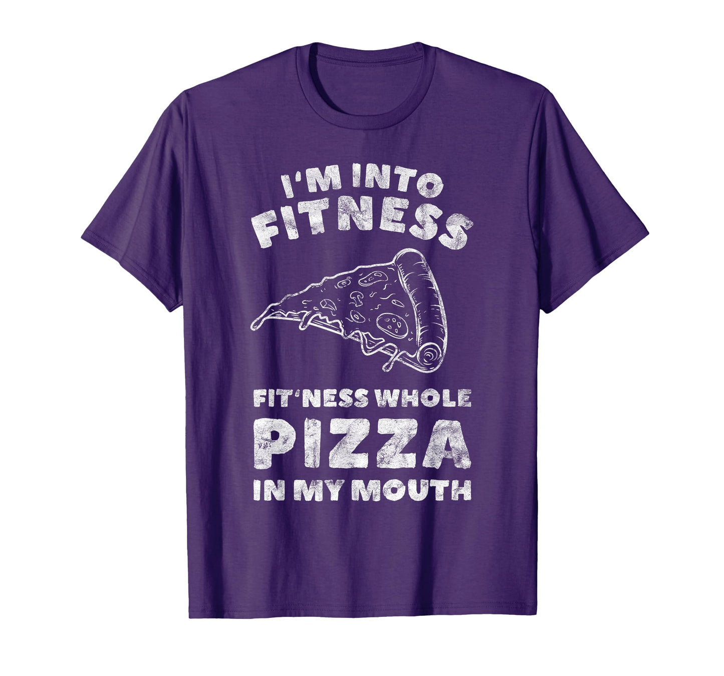 Funny I'm Into Fitness Whole Pizza In My Mouth T-Shirt
