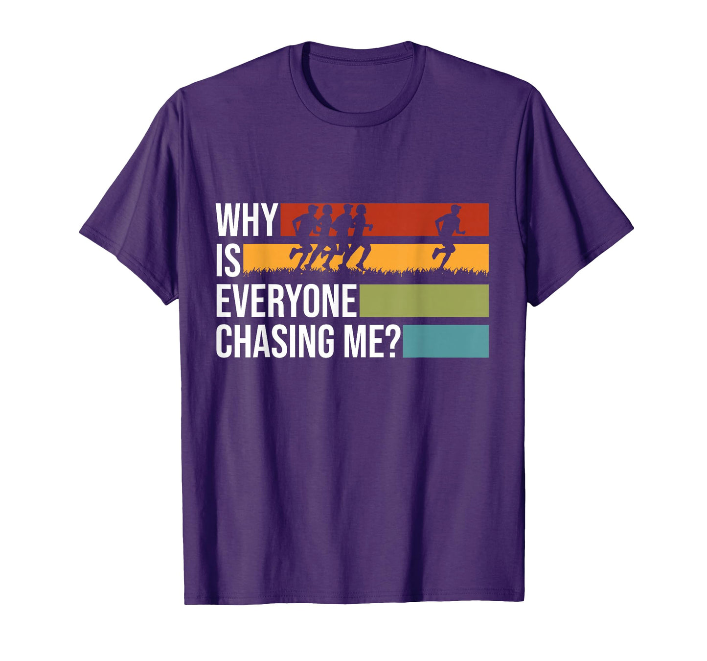 Why Is Everyone Chasing Me Track And Field XC Cross Country T-Shirt