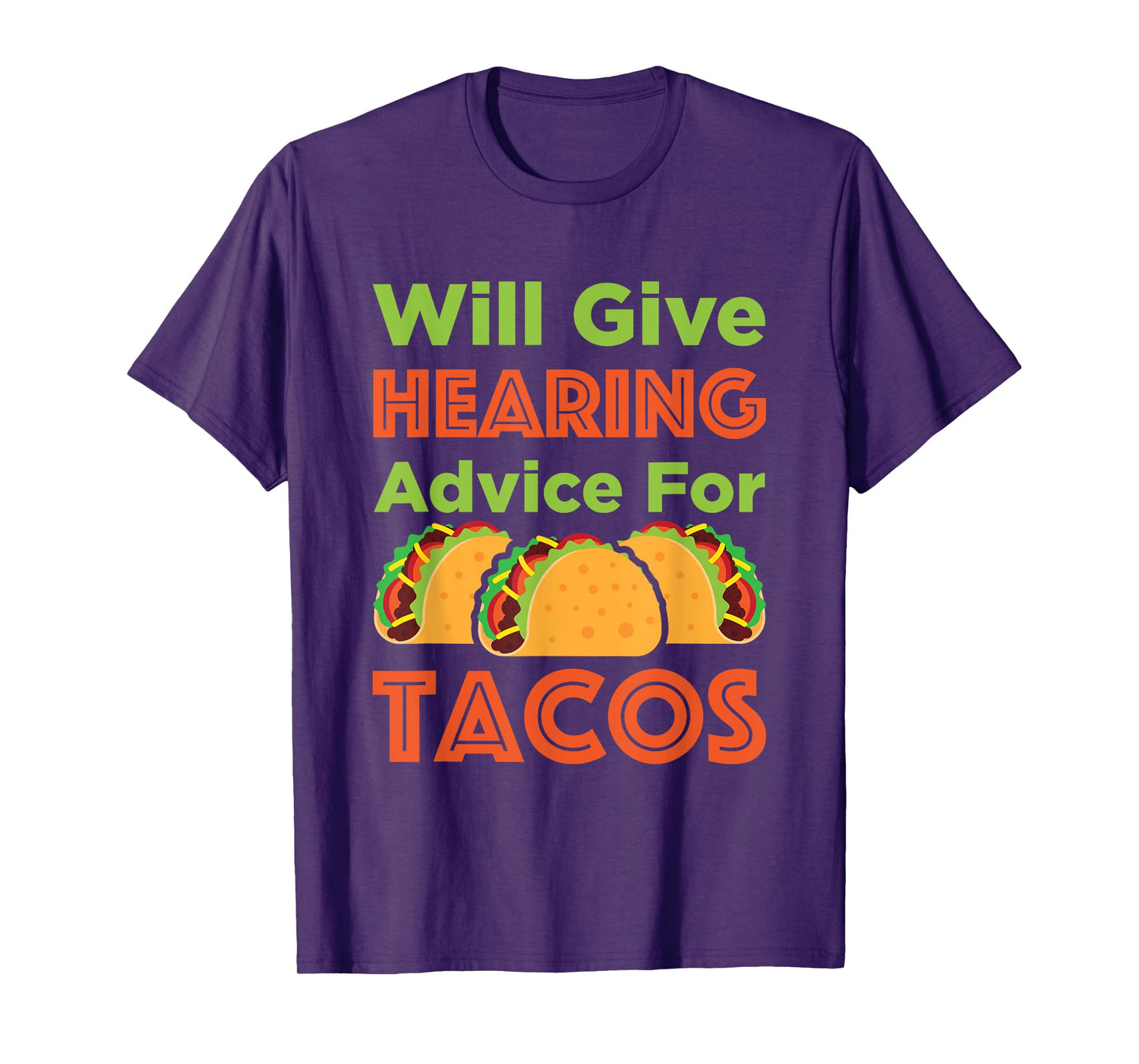 Will Give Hearing Advice for Tacos Audiologist Audiology T-Shirt
