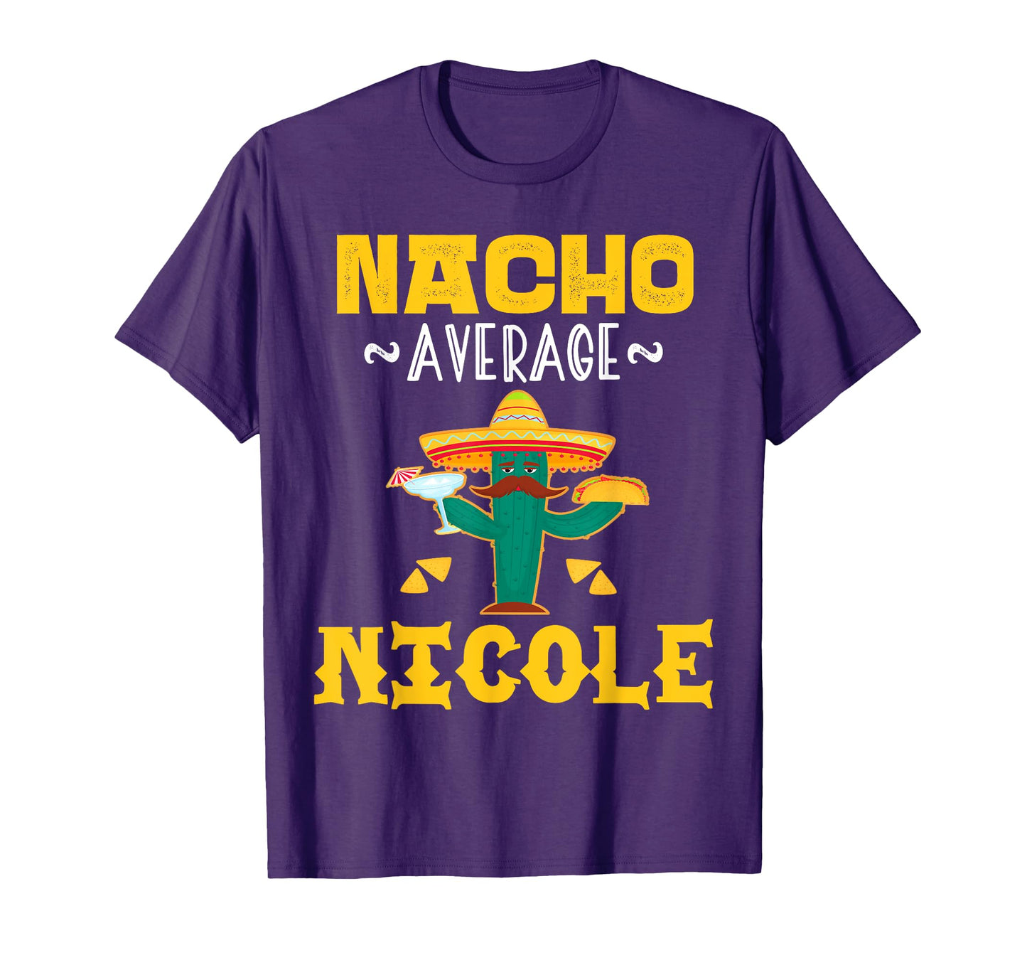 Nacho Average NICOLE Custom Name Cinco De Mayo Sombrero T-Shirt