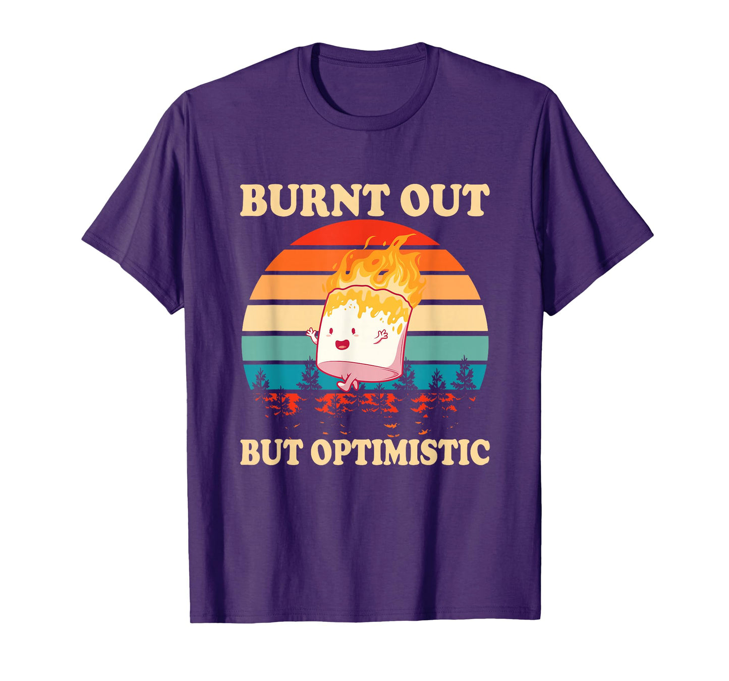 Burnt Out But Optimistic Marshmallow Retro Sunset Camping T-Shirt