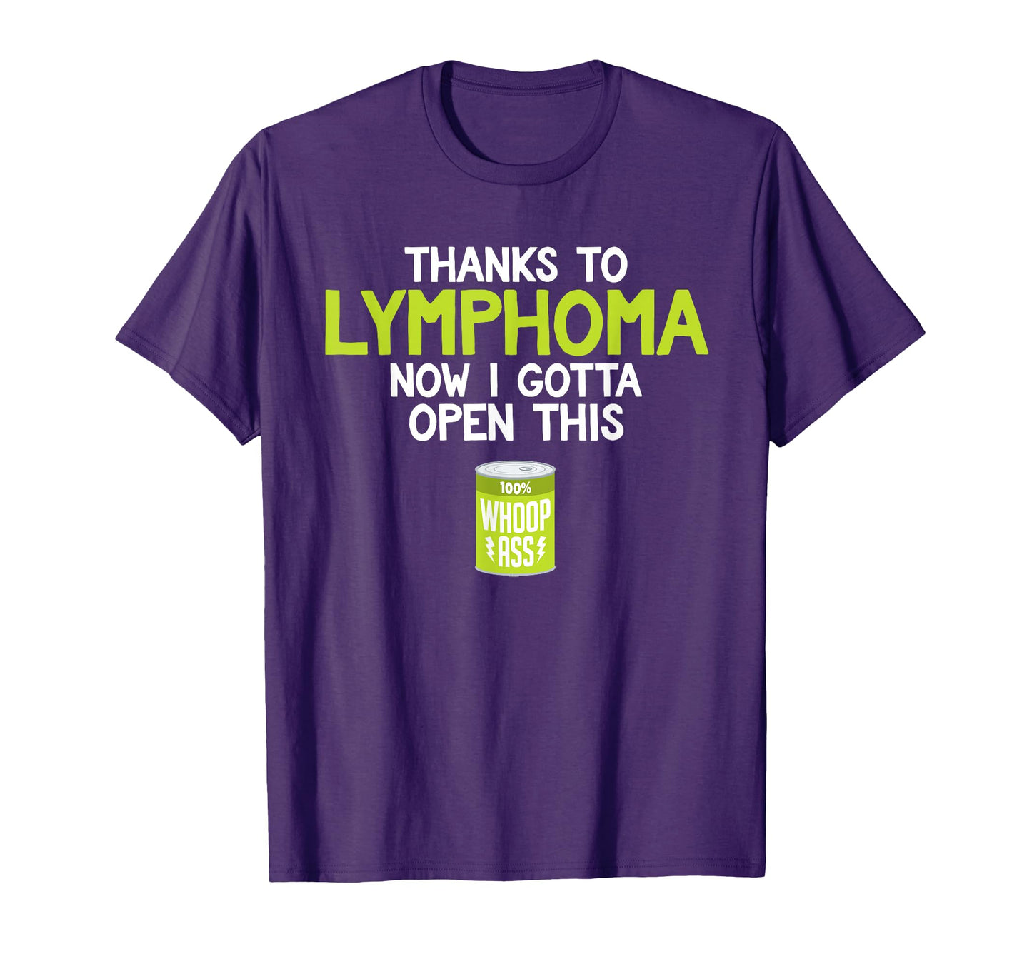 Lymphoma Cancer T-Shirt | Can of Whoop Ass | Funny Gift T-Shirt