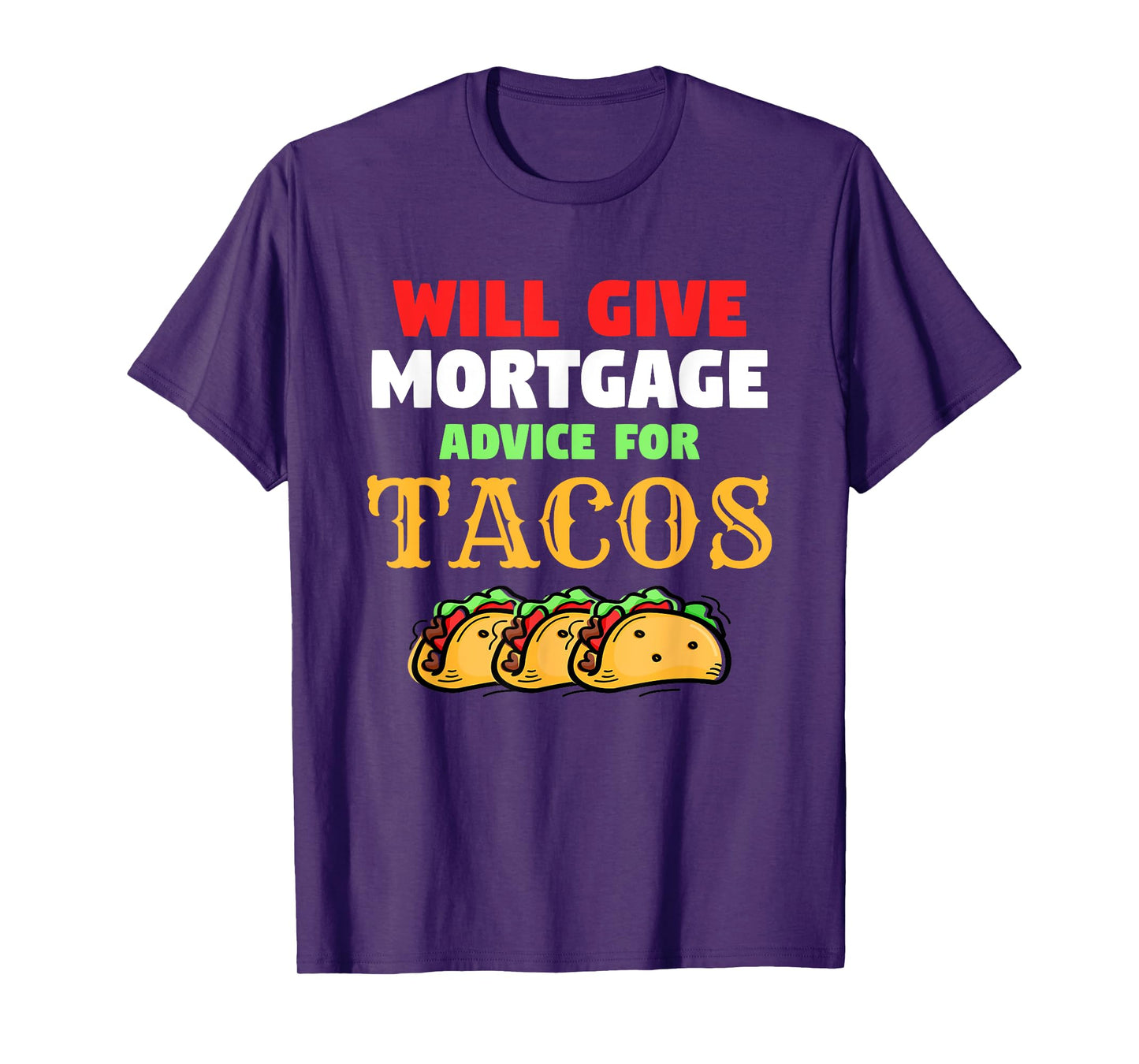 Will Give Mortgage Advice For Tacos Funny Loan Officer T-Shirt