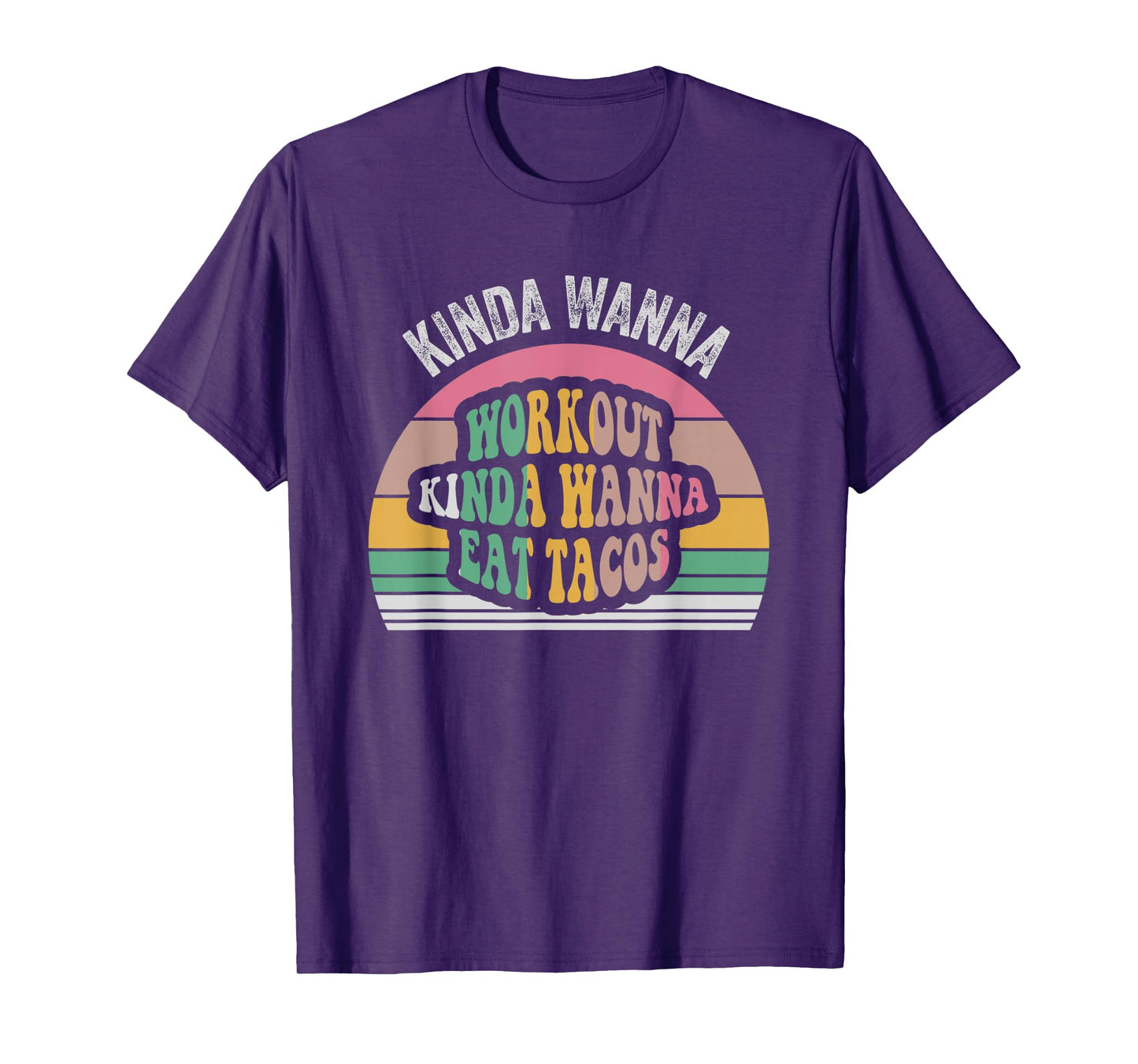 Kinda Wanna Workout Kinda Wanna Eat Tacos T-Shirt